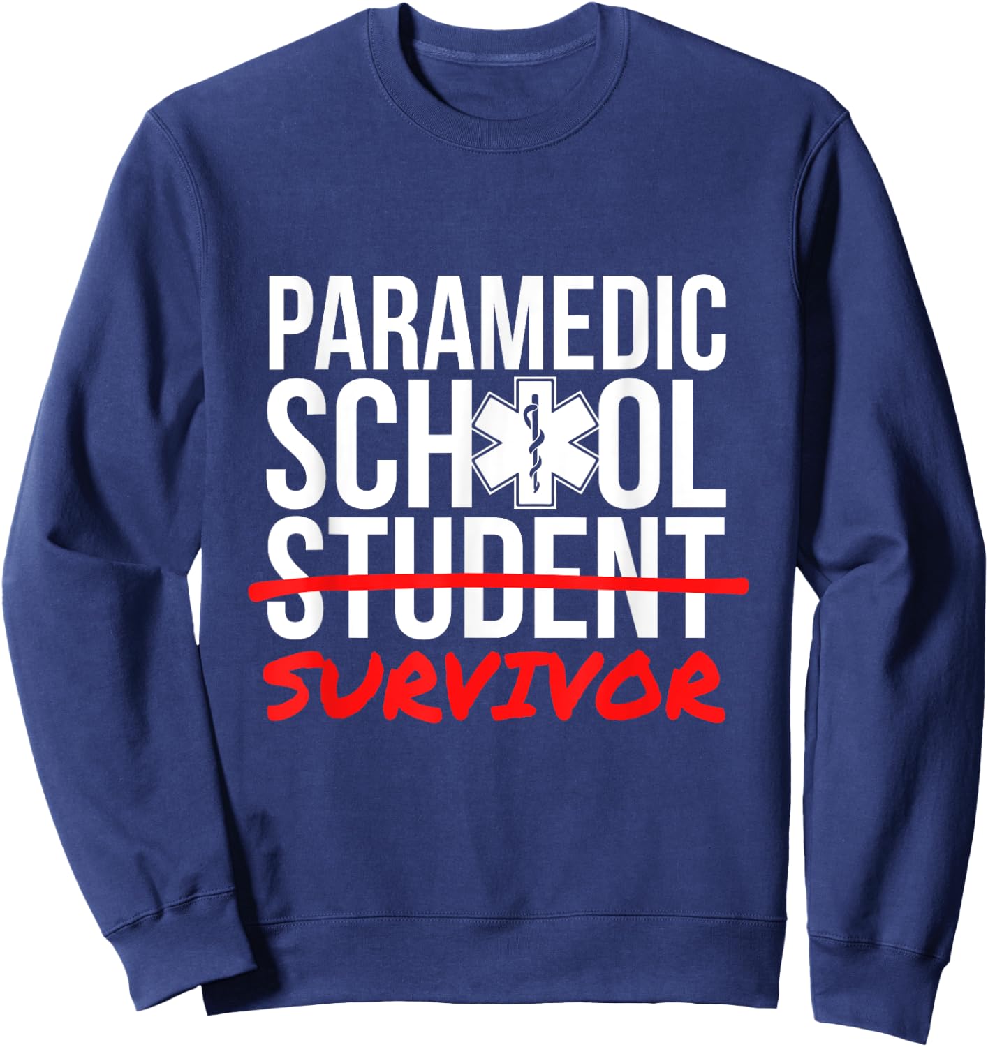 Paramedic School Graduation Gift Student Survivor Sweatshirt - Sweatshirt | Navy