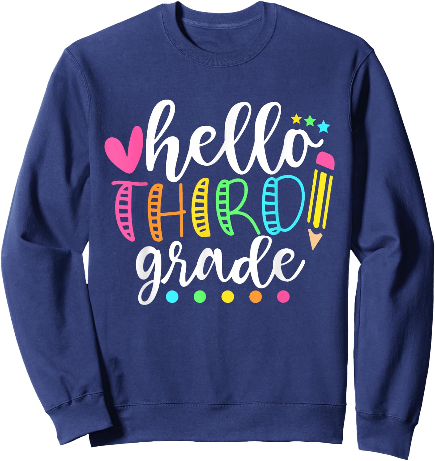 Hello Third Grade Shirt Team 3rd Grade Back to School Sweatshirt - Sweatshirt | Navy