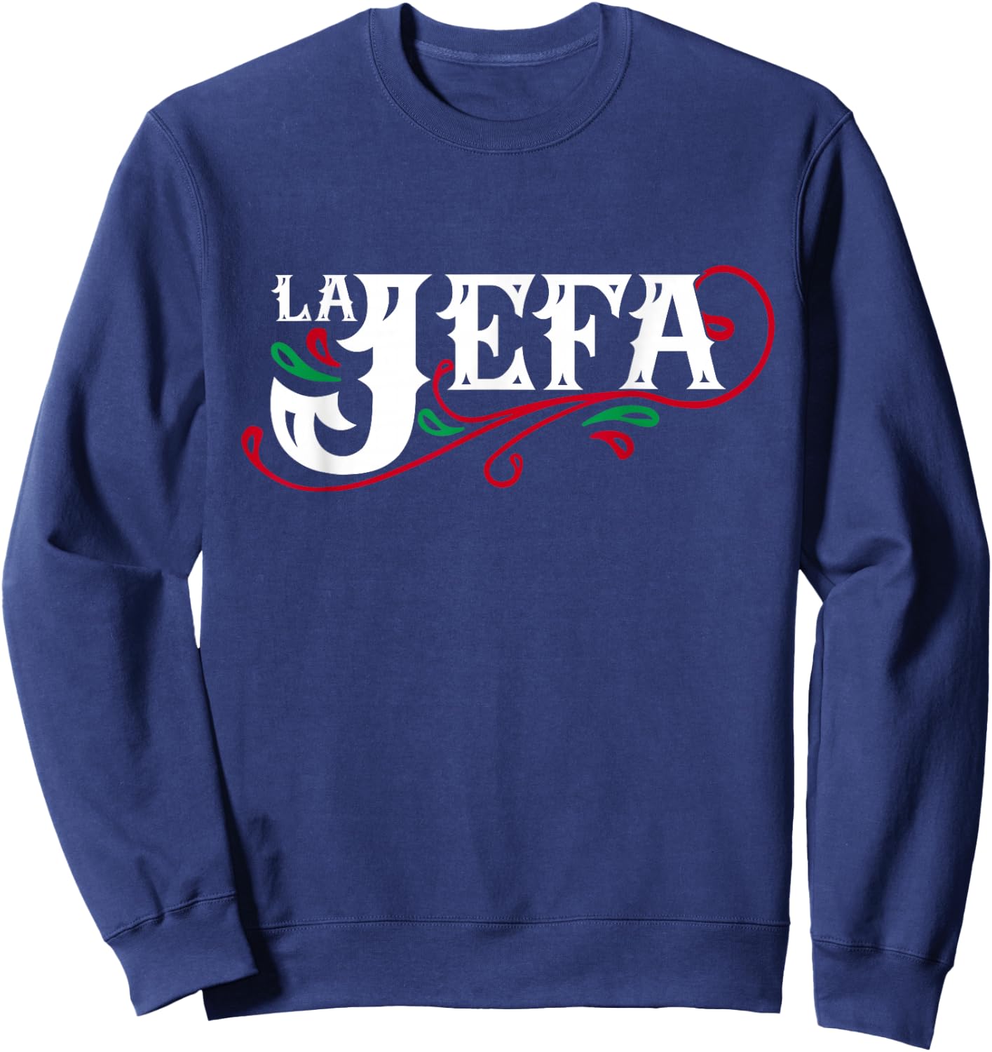 La Jefa The Boss in Spanish Funny Mexican Quote Sweatshirt - Sweatshirt | Navy