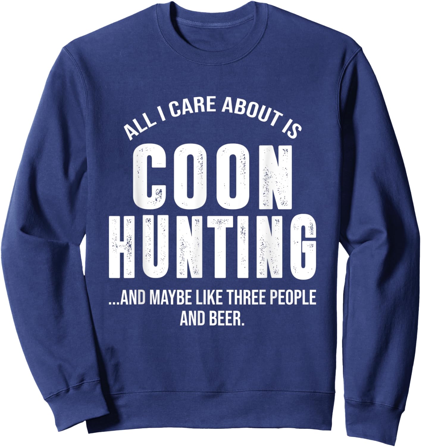 Funny Coon Hunting Shirts Men Women Coon Hunter Gifts Sweatshirt - Sweatshirt | Navy