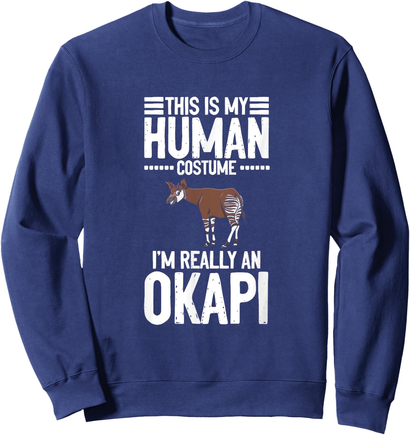 Farm Animal This Is My Human Costume I'm Really An Okapi Sweatshirt - Sweatshirt | Navy