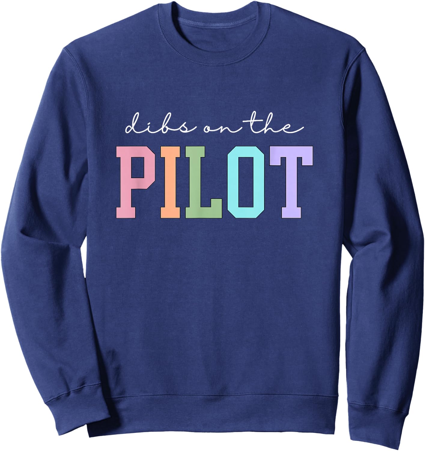 Dibs On The Pilot Airplane Pilot Wife Sweatshirt - Sweatshirt | Navy