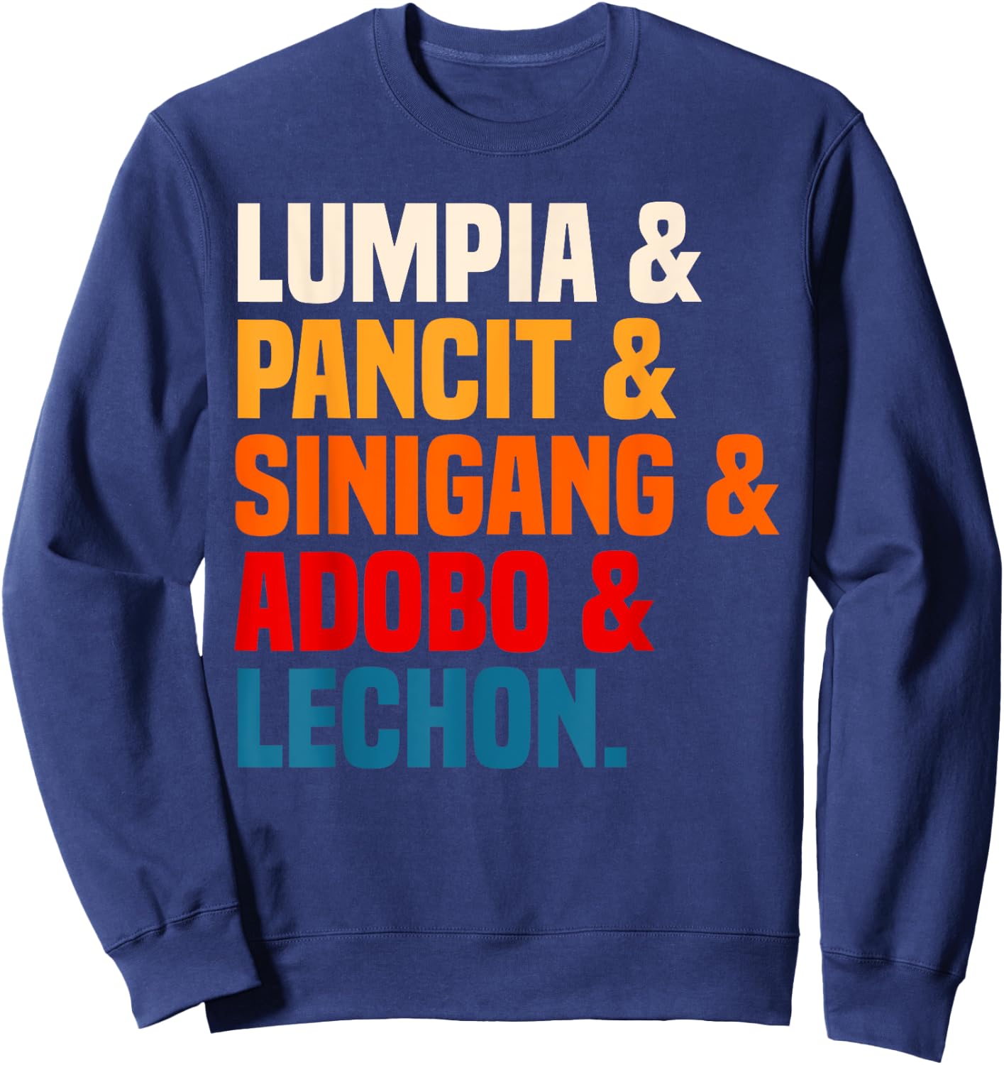 Adobo Pinoy Food Lumpia Pancit Sinigang Lechon Cuisine Sweatshirt - Sweatshirt | Navy