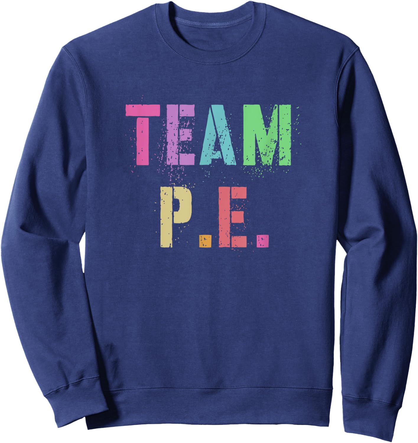TEAM P.E Physical Education Team Kids Gym Crew PE Teacher Sweatshirt - Sweatshirt | Navy