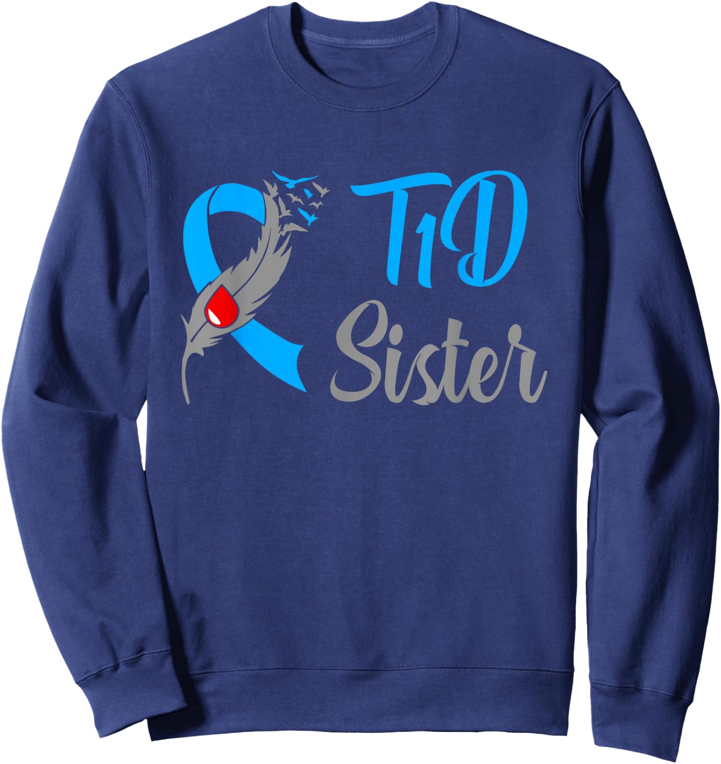 Type 1 Diabetes Sister Funny T1D Awareness Sweatshirt - Sweatshirt | Navy