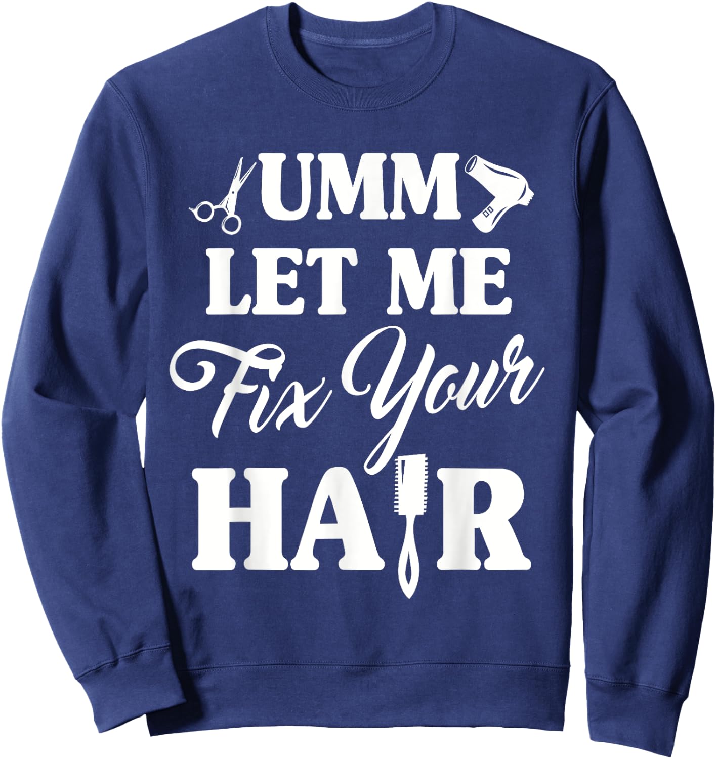 Beautician Hairdresser Hairstylist Hairdressing Hairstyling Sweatshirt - Sweatshirt | Navy