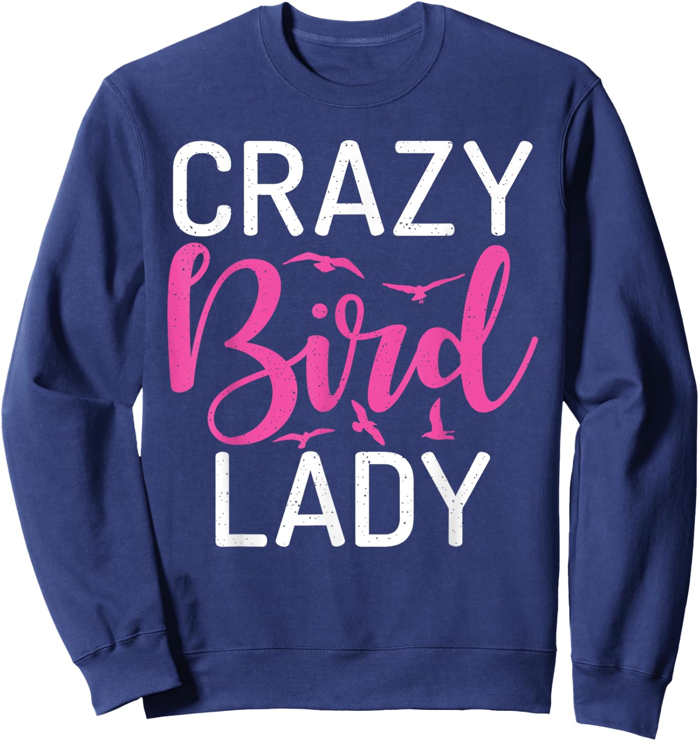 Crazy Bird Lady Bird Lover Sweatshirt - Sweatshirt | Navy