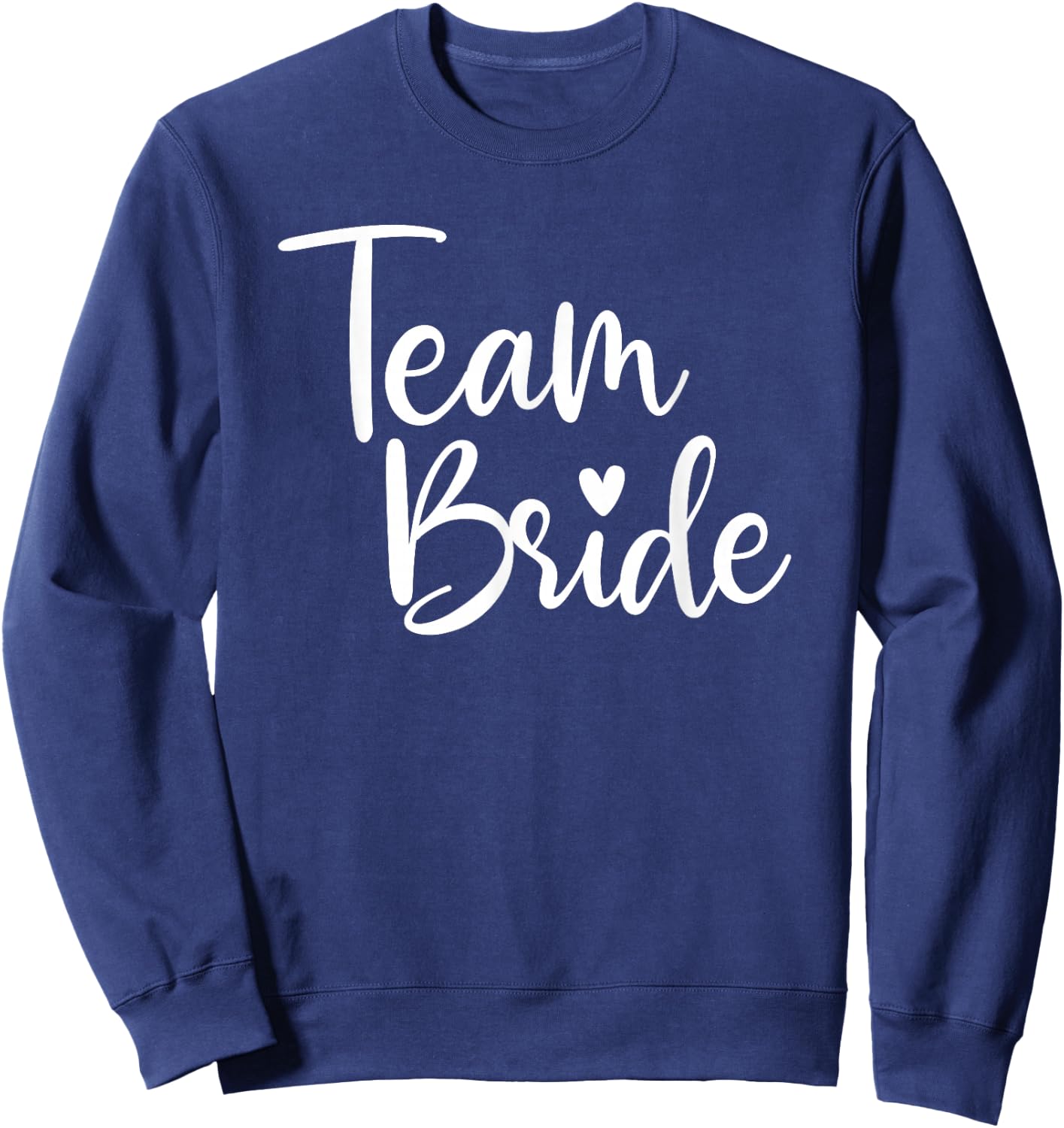 Team Bride Wedding, Bride Bridal Party Sweatshirt - Sweatshirt | Navy
