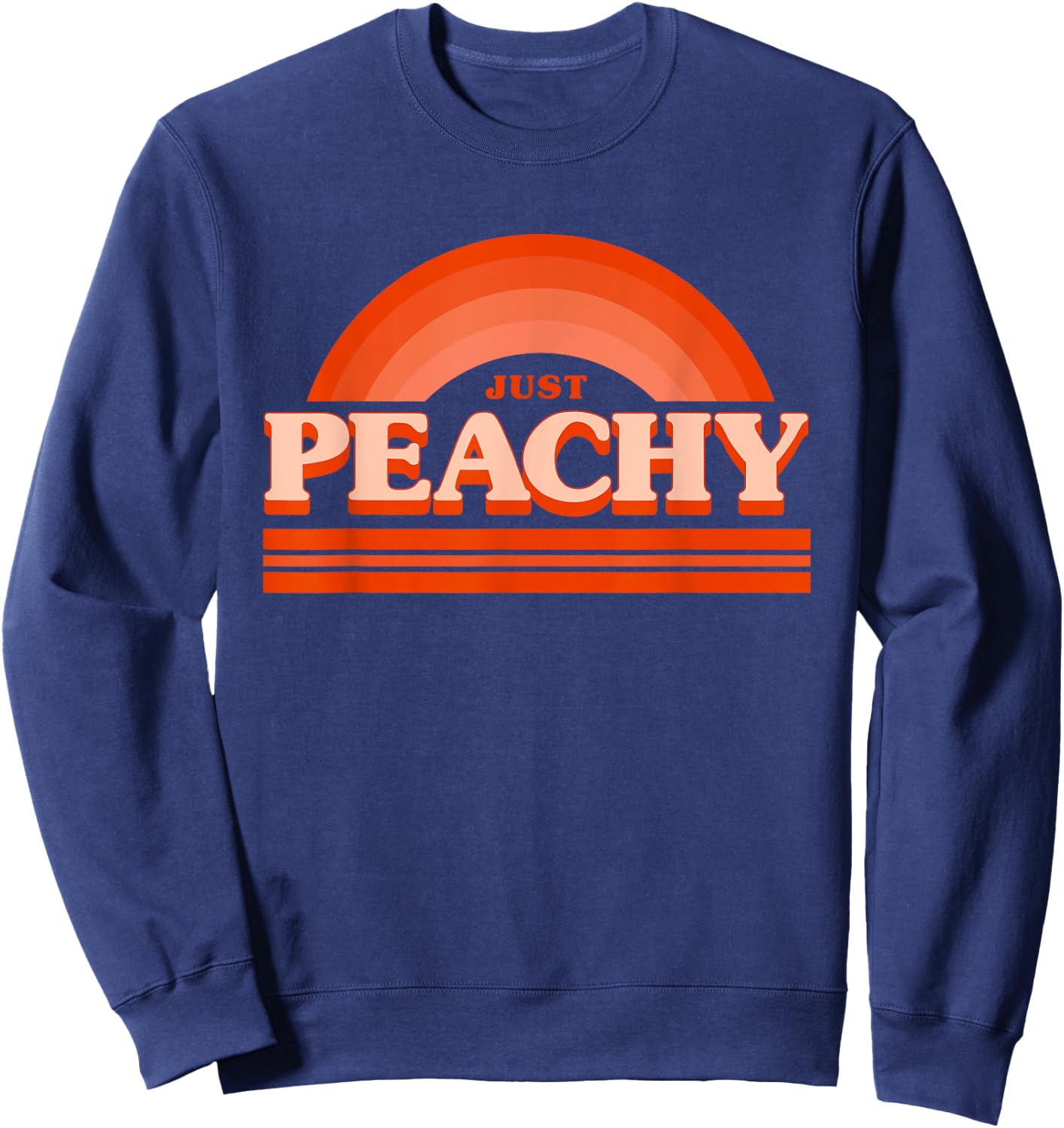 Cool Summer Fruit Retro Just Peachy & keep it Peachy Graphic Men Women Sweatshirt - Sweatshirt | Navy