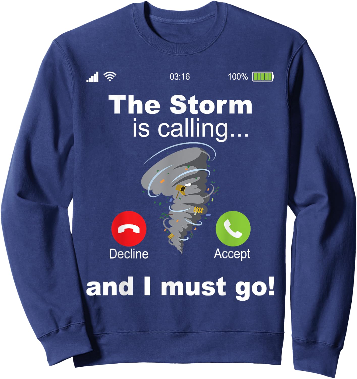 Storm Is Calling And I Must Go Hurricane Chaser Meteorology Sweatshirt - Sweatshirt | Navy
