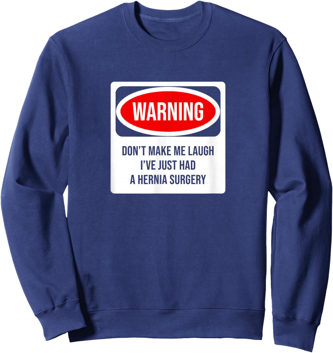 Don't make me laugh - hernia surgery Sweatshirt - Sweatshirt | Navy