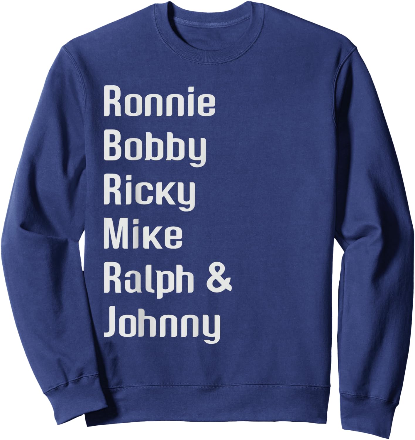 Ronnie Bobby Ricky Mike Ralph and Johnny Retro Vintage Sweatshirt - Sweatshirt | Navy