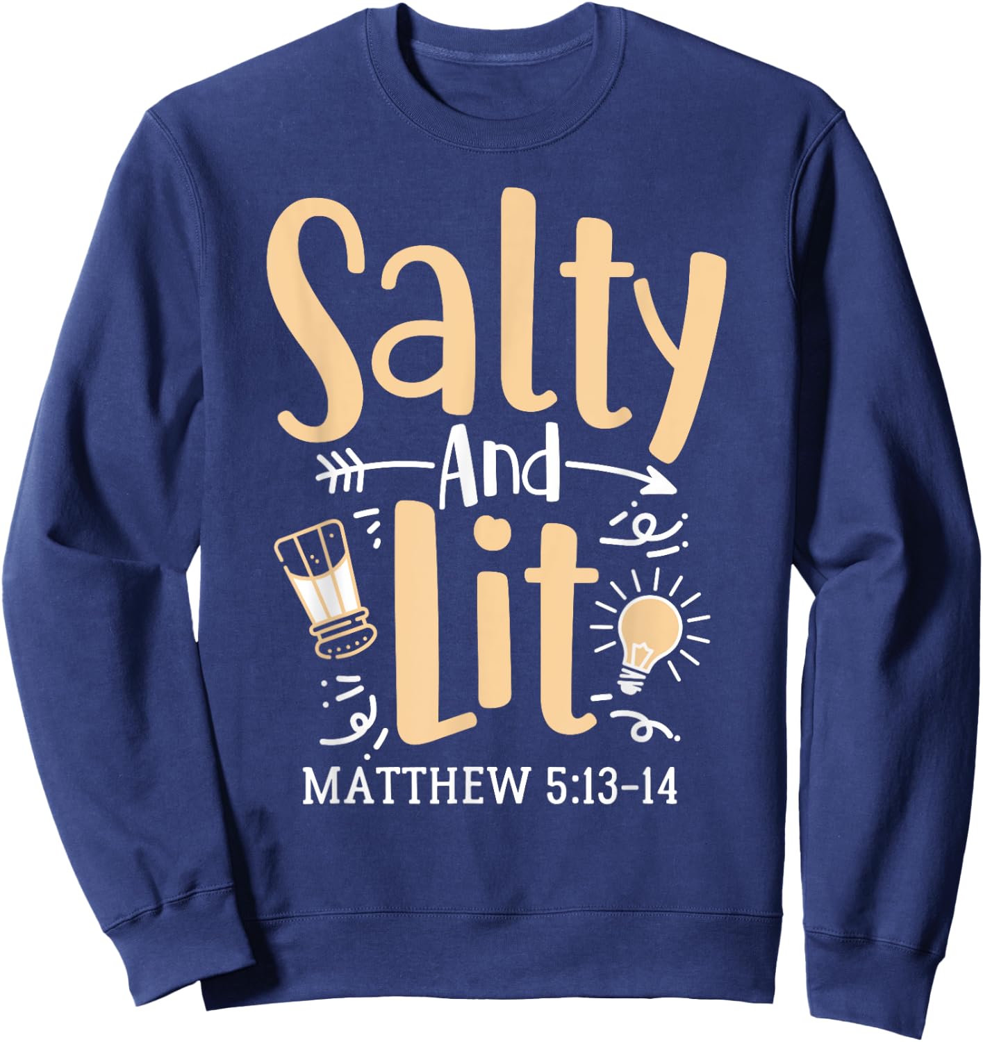 Salty And Lit Matthew 5:13-14 Bible Verse Christian Quote Sweatshirt - Sweatshirt | Navy