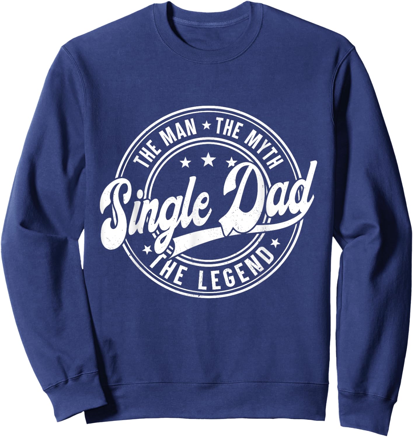 Father's Day The Man Myth Legend For Single Dad Men Apparel Sweatshirt - Sweatshirt | Navy