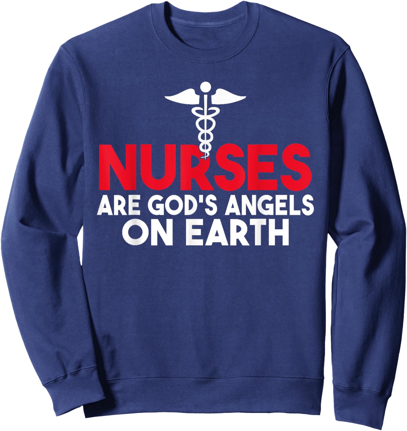 Nurses are Gods Angels on Earth Work Hospital Nursing Sweatshirt - Sweatshirt | Navy