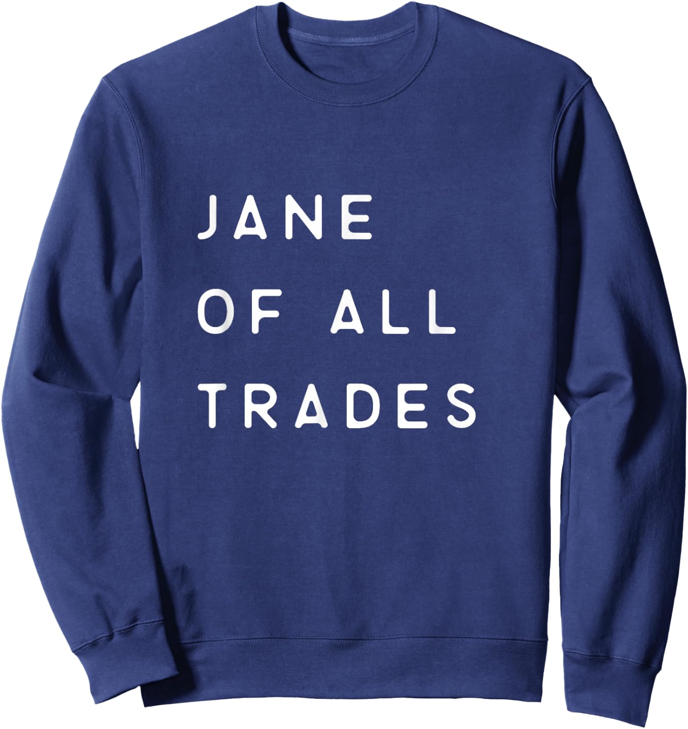 Jane Of All Trades Feminist Sweatshirt - Sweatshirt | Navy
