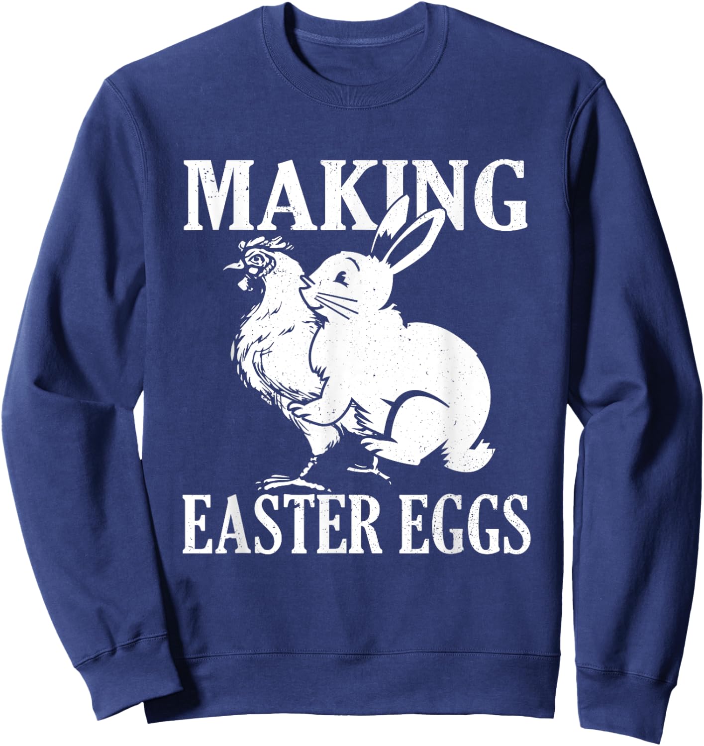 Making Easter Eggs Rude Easter Bunny And Chicken Sweatshirt - Sweatshirt | Navy