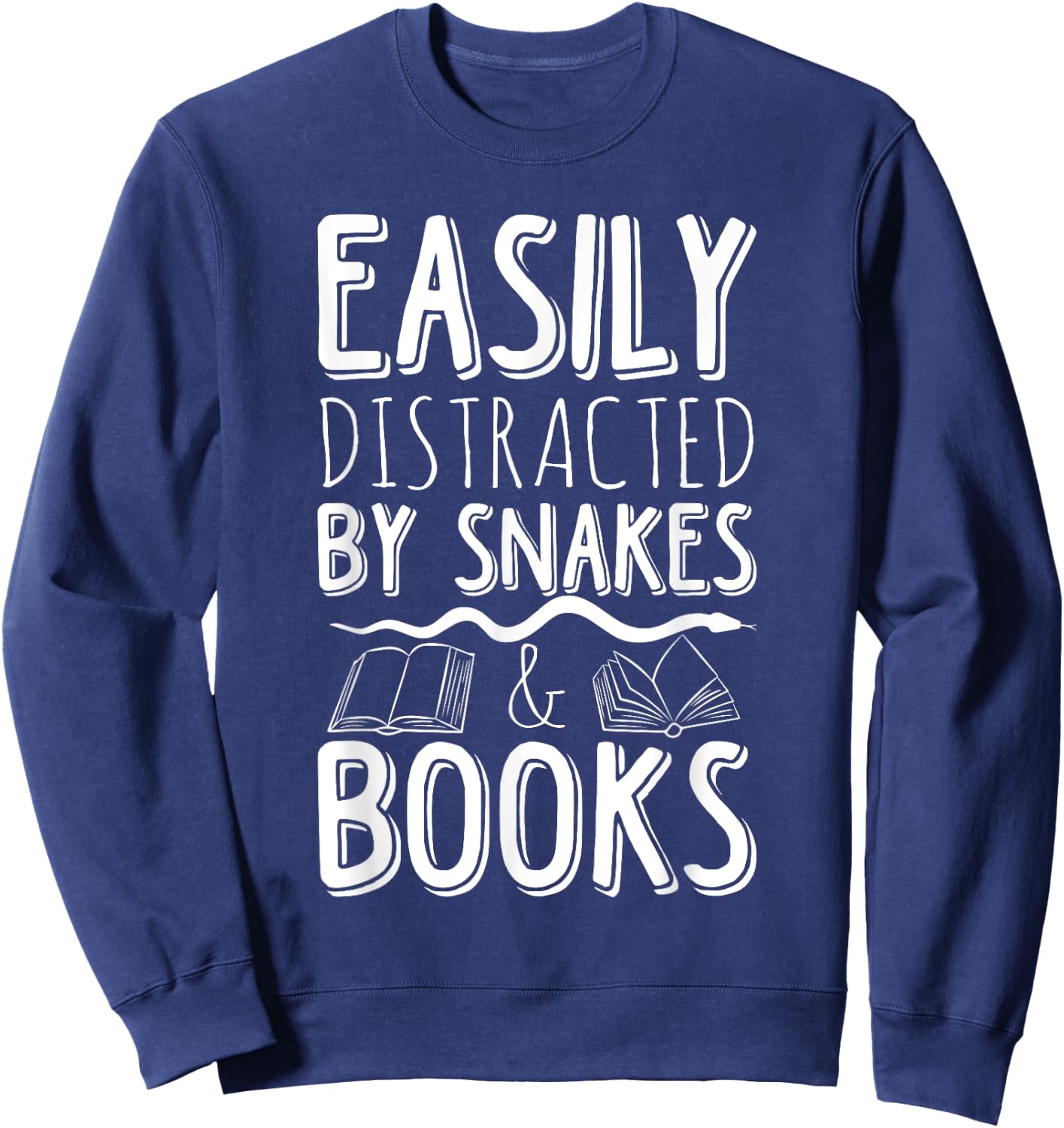 Easily Distracted By Snakes And Books Reading Reader Quote Sweatshirt - Sweatshirt | Navy