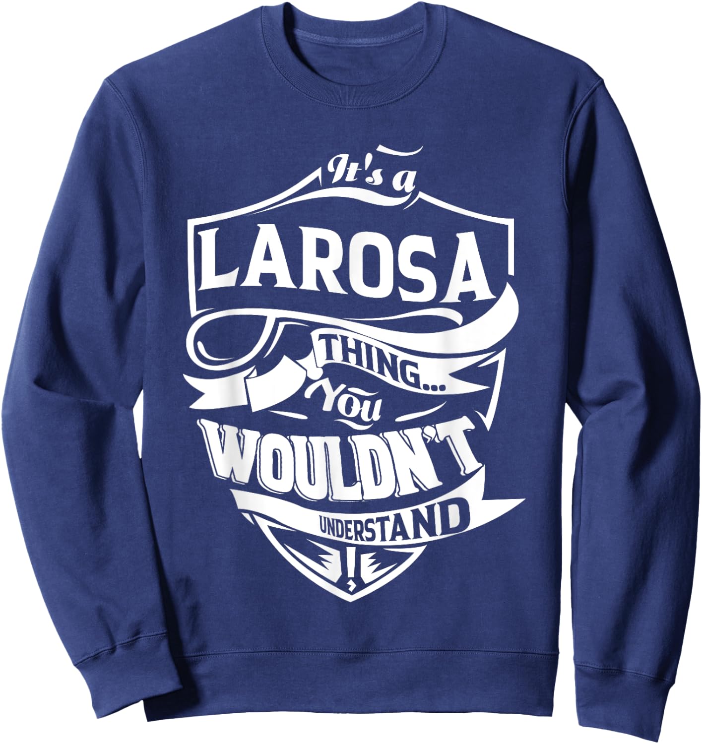It is a LAROSA Thing Gifts Sweatshirt - Sweatshirt | Navy