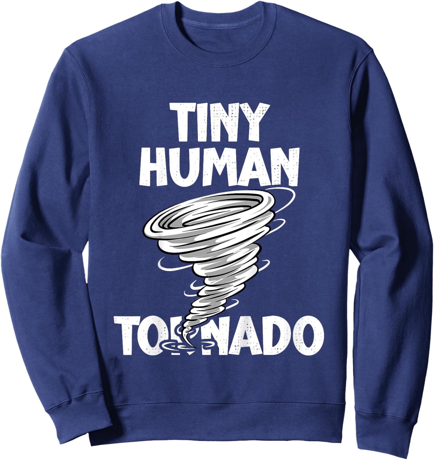 Kids Funny Tiny Human Tornado Quote Toddler Boys Girls Kids Sweatshirt - Sweatshirt | Navy