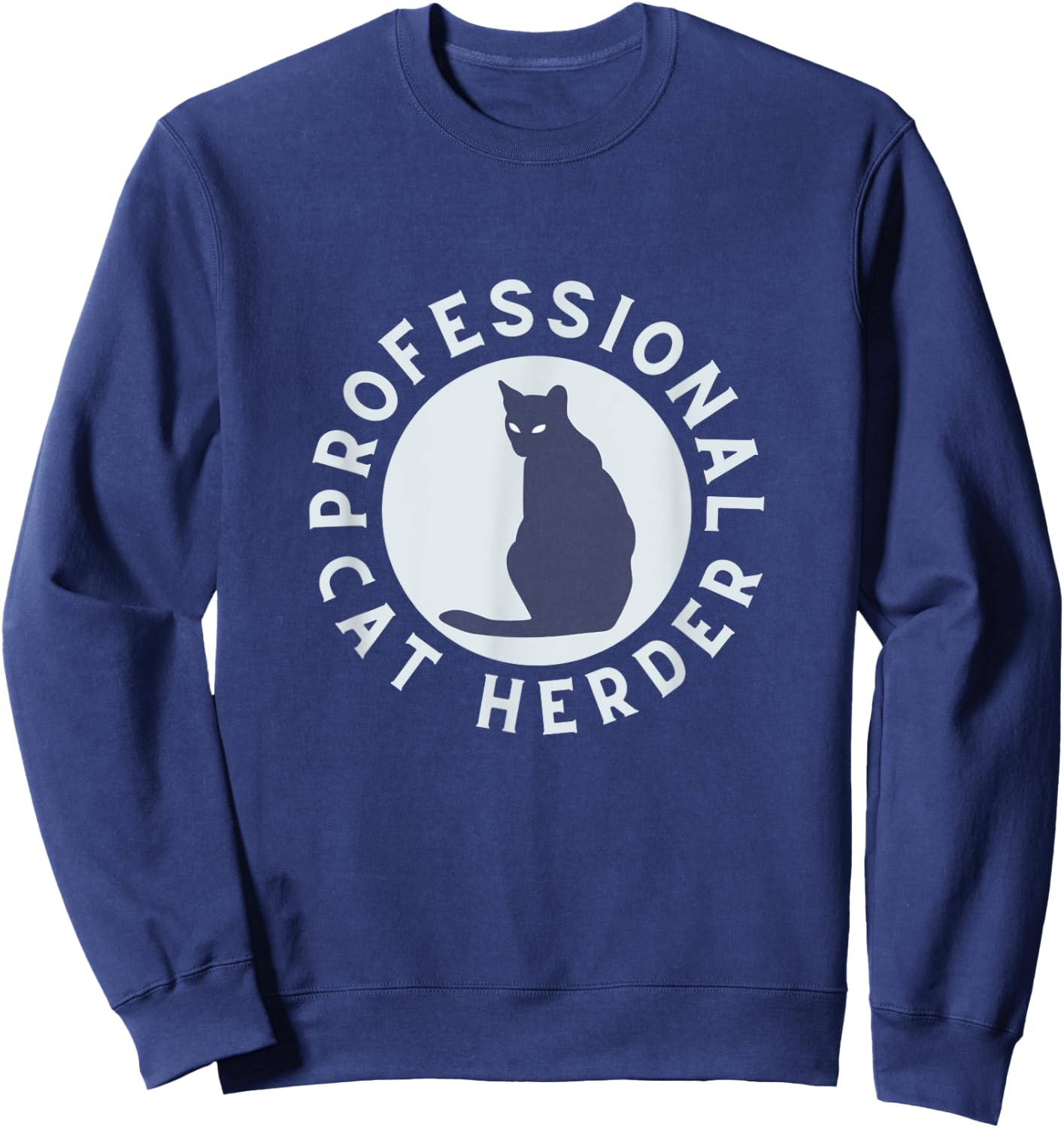 Professional Cat Herder for Cat Lovers Costume Sweatshirt - Sweatshirt | Navy