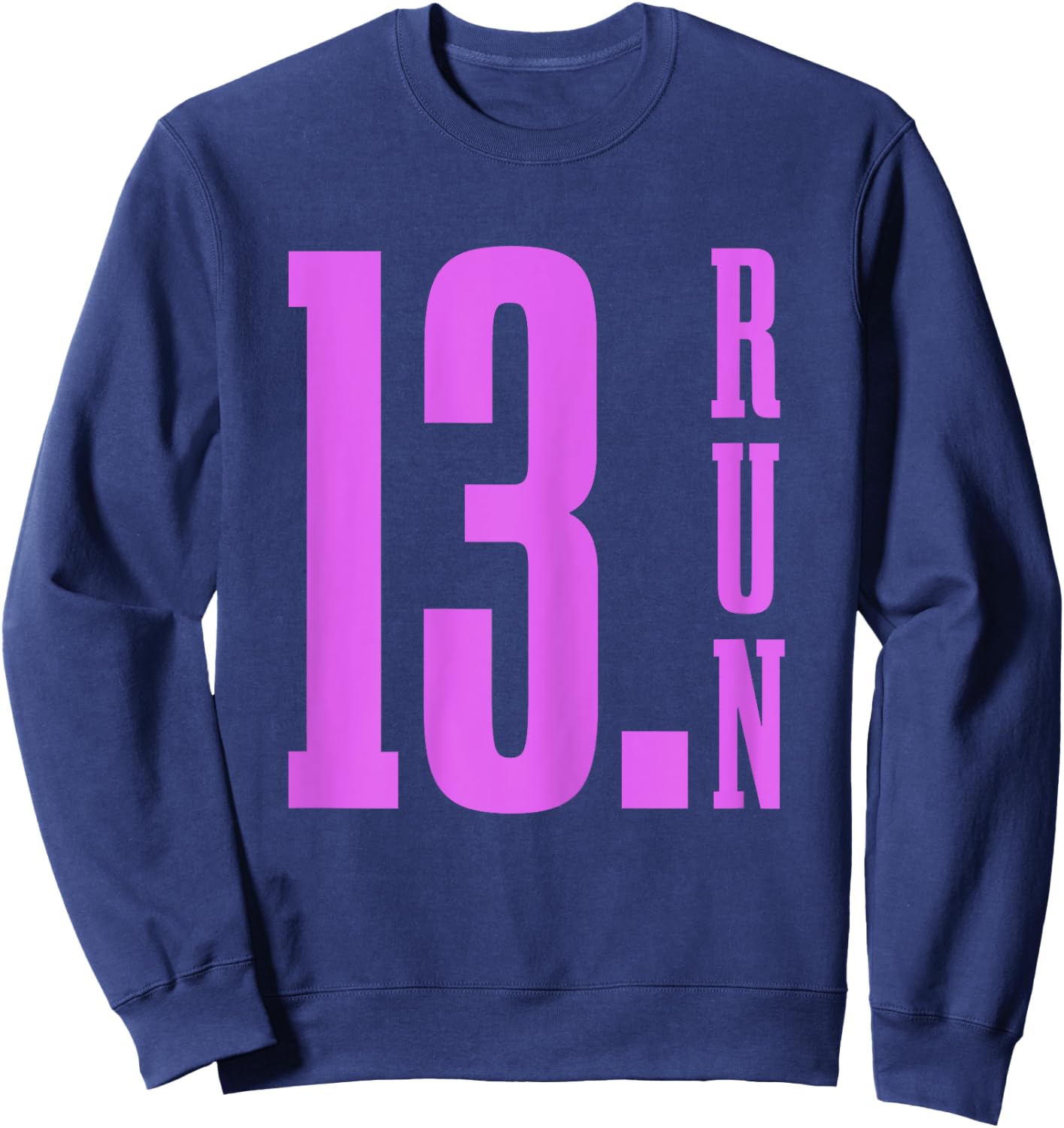 Half Marathon 13.1 Miles Running Runner Marathoner Sweatshirt - Sweatshirt | Navy