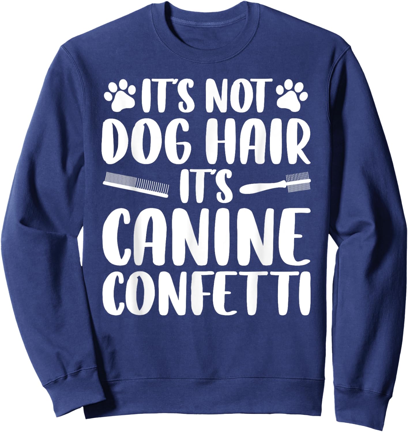 Cool Dog Groomer Women Grooming Dog Trainer Confetti Sweatshirt - Sweatshirt | Navy