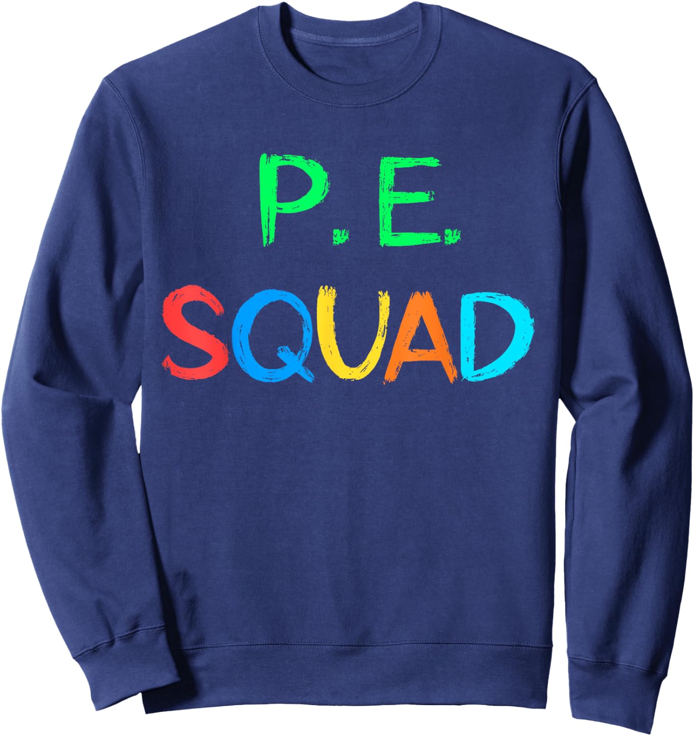 PE Teacher P.E. Squad School Fitness Team Teacher Crew Women Girls Kids Sweatshirt - Sweatshirt | Navy