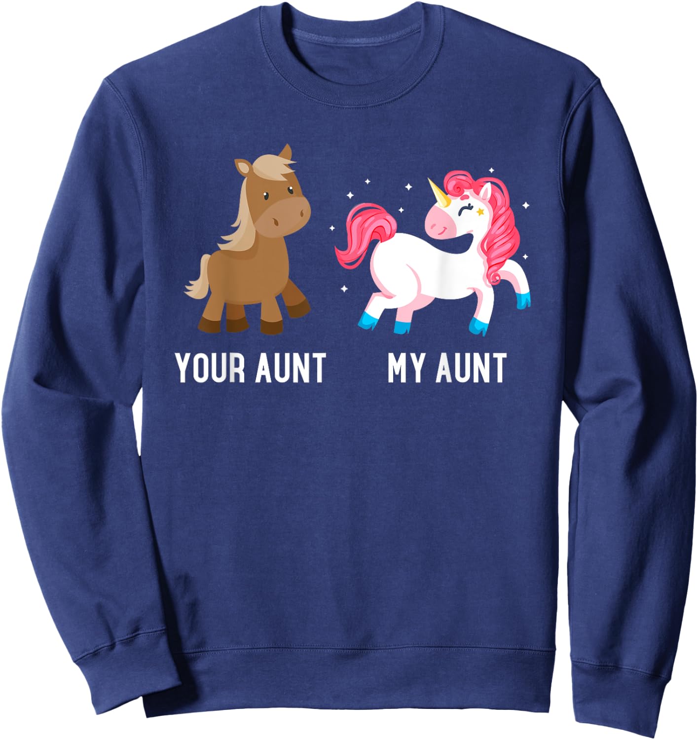 Your Aunt vs My Aunt Magical Unicorn Awesome Crazy Auntie Sweatshirt - Sweatshirt | Navy