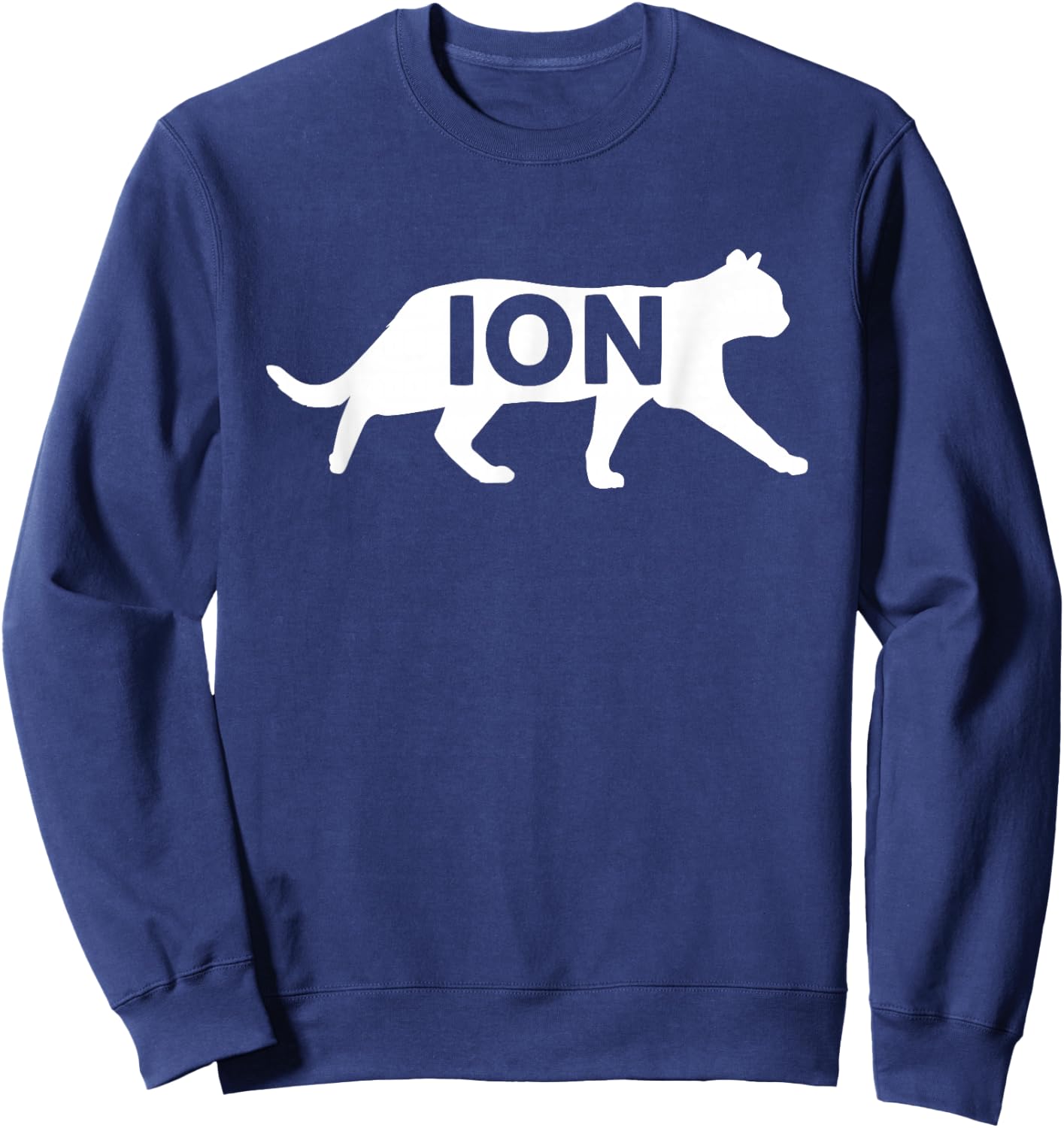 Science Chemistry Cation Cat Ion Chemists Sweatshirt - Sweatshirt | Navy
