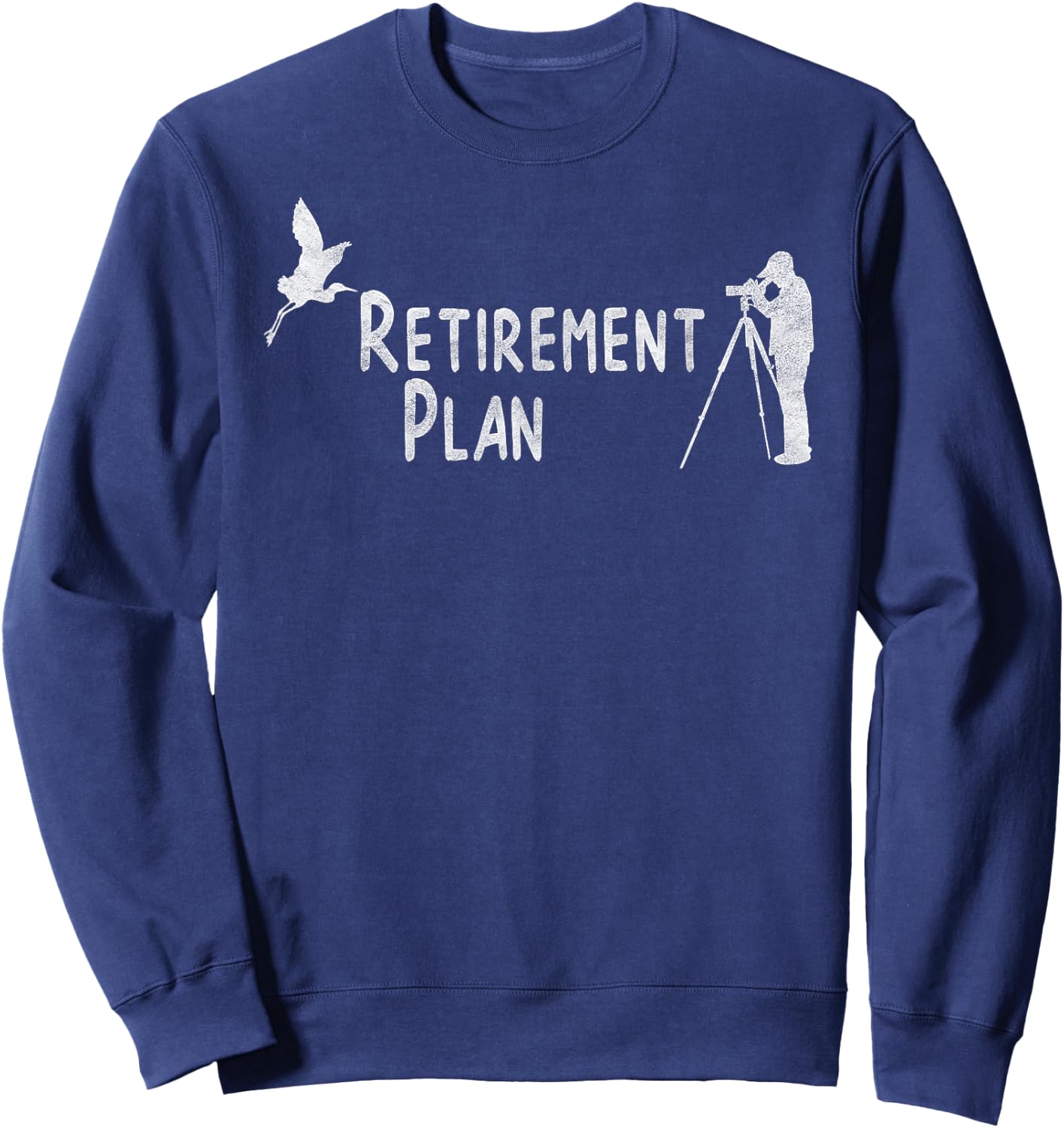 Bird Watching Retirement Plan Sweatshirt - Sweatshirt | Navy