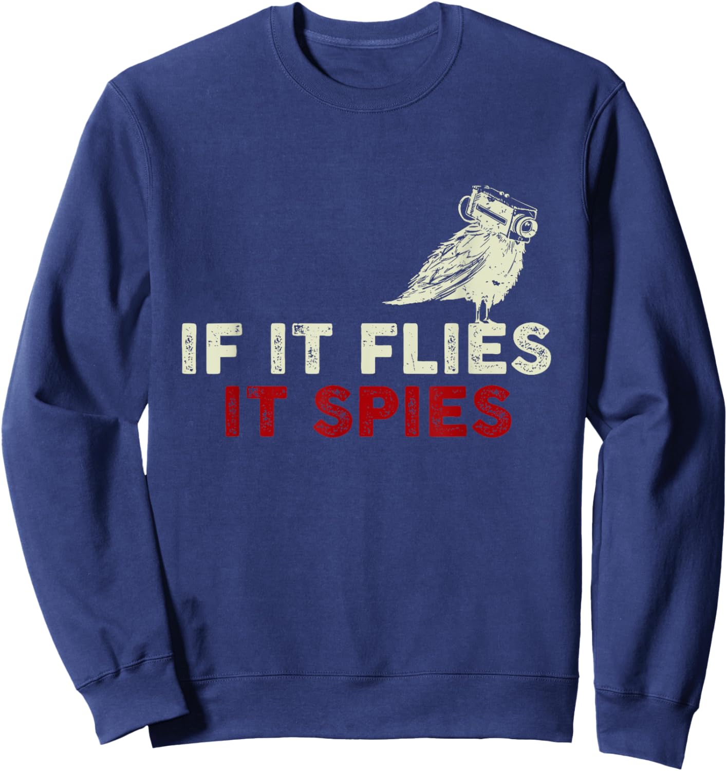 When it flies, it spies theory from birds are not Sweatshirt - Sweatshirt | Navy