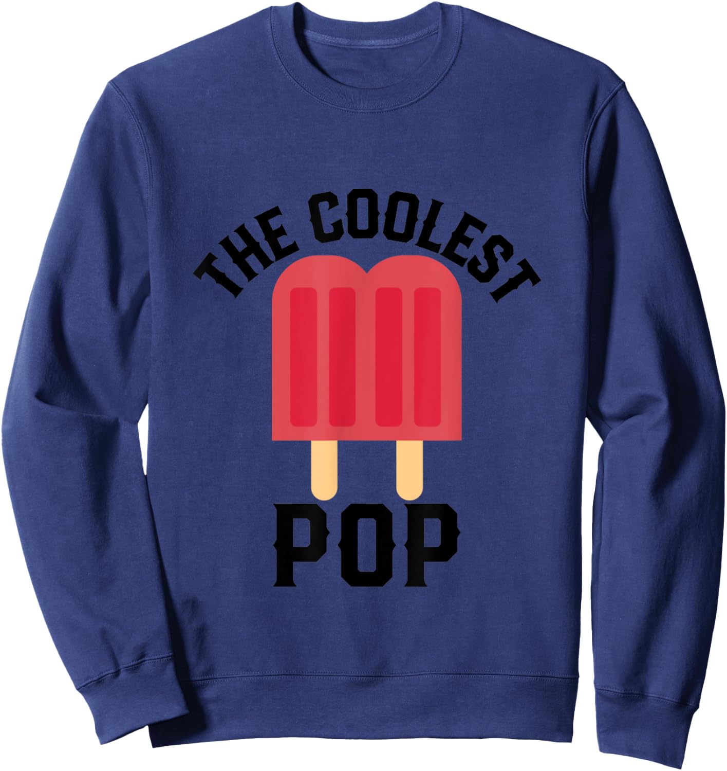 The Coolest pop Funny Ice popsicle Sweatshirt - Sweatshirt | Navy