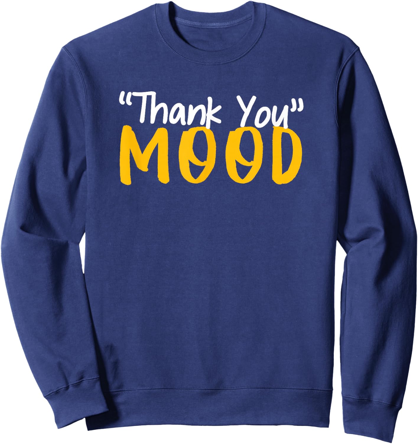 Funny Thank You Mood Sweatshirt - Sweatshirt | Navy