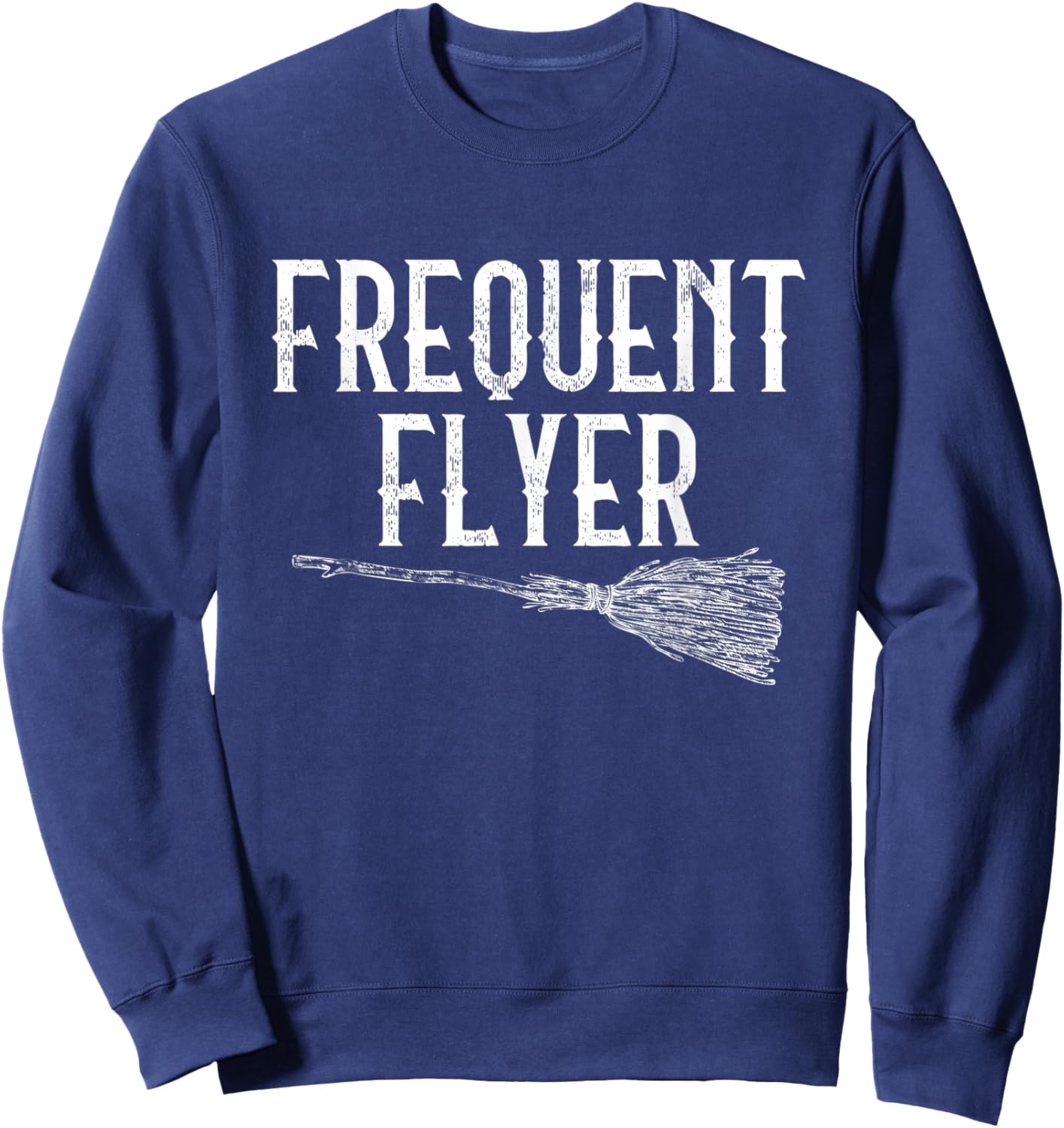 Witch Shirt for Halloween Party Witches Frequent Flyer Gift Sweatshirt - Sweatshirt | Navy