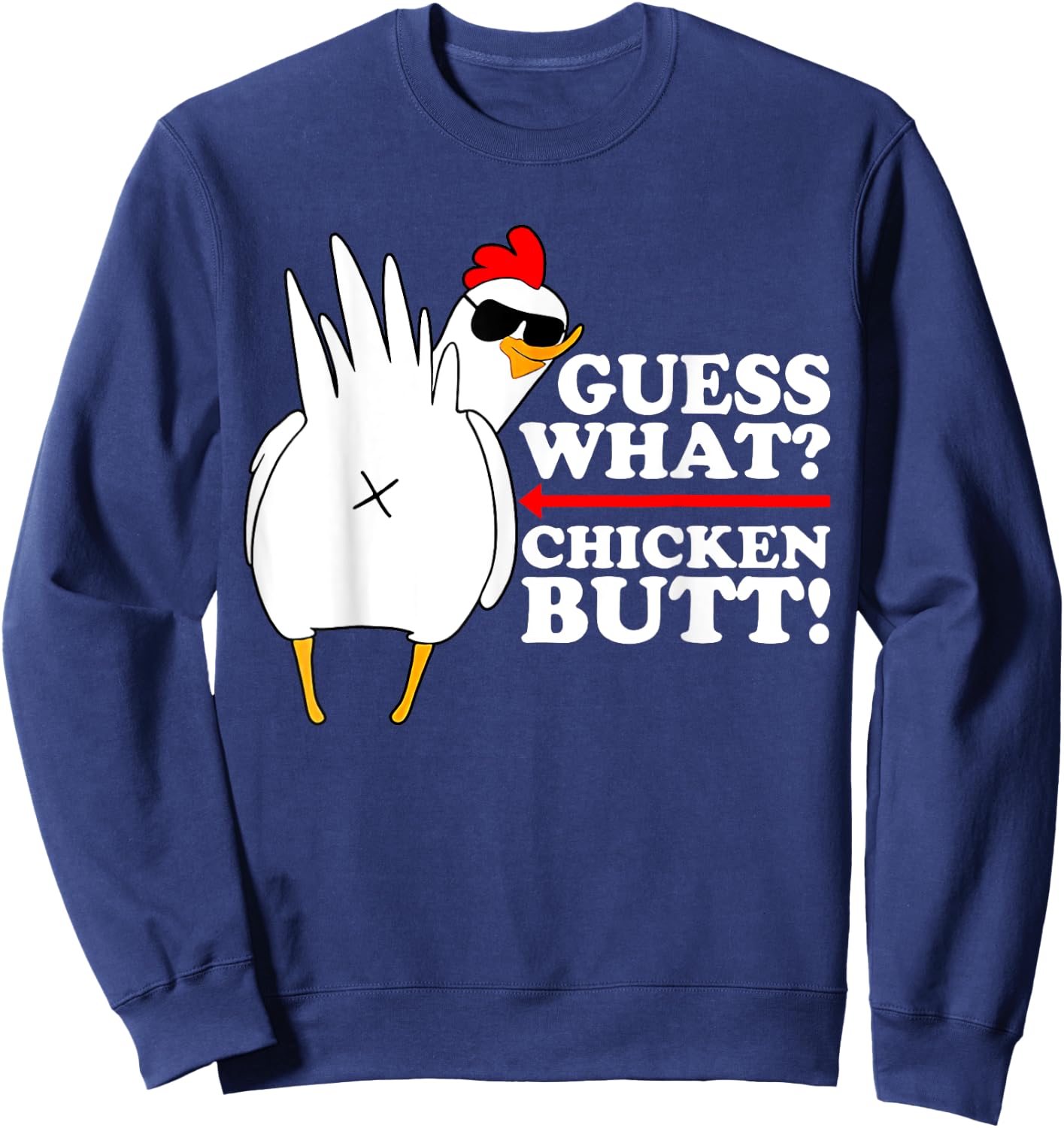 Guess What Chicken Butt Sweatshirt - Sweatshirt | Navy