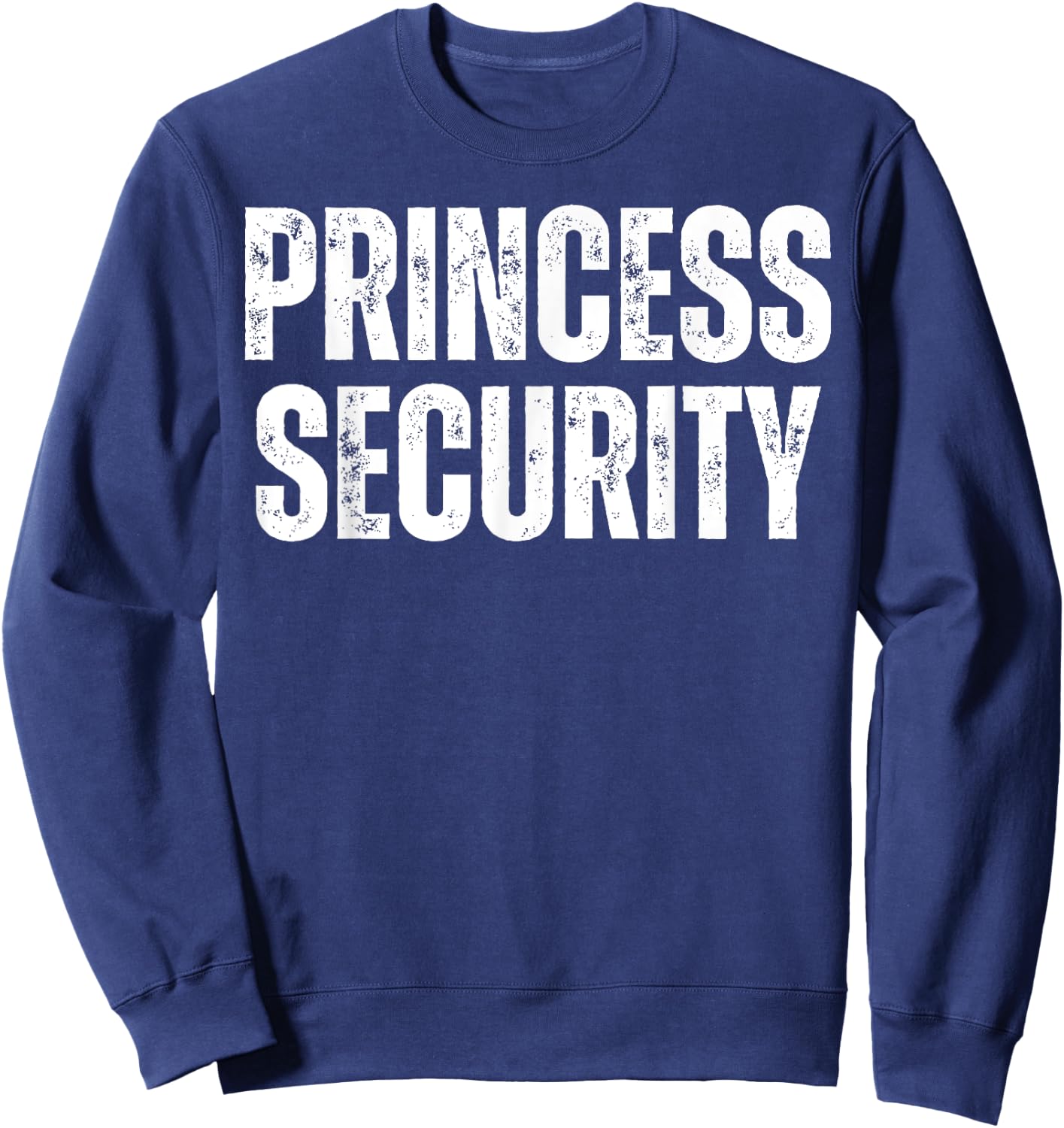 Matching Funny Princess Halloween Security Costume Dad Men Sweatshirt - Sweatshirt | Navy