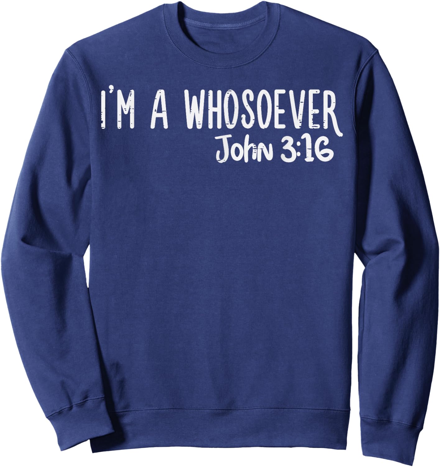 I Am Whosoever John 3:16 God Jesus Christian Men Women Kids Sweatshirt - Sweatshirt | Navy