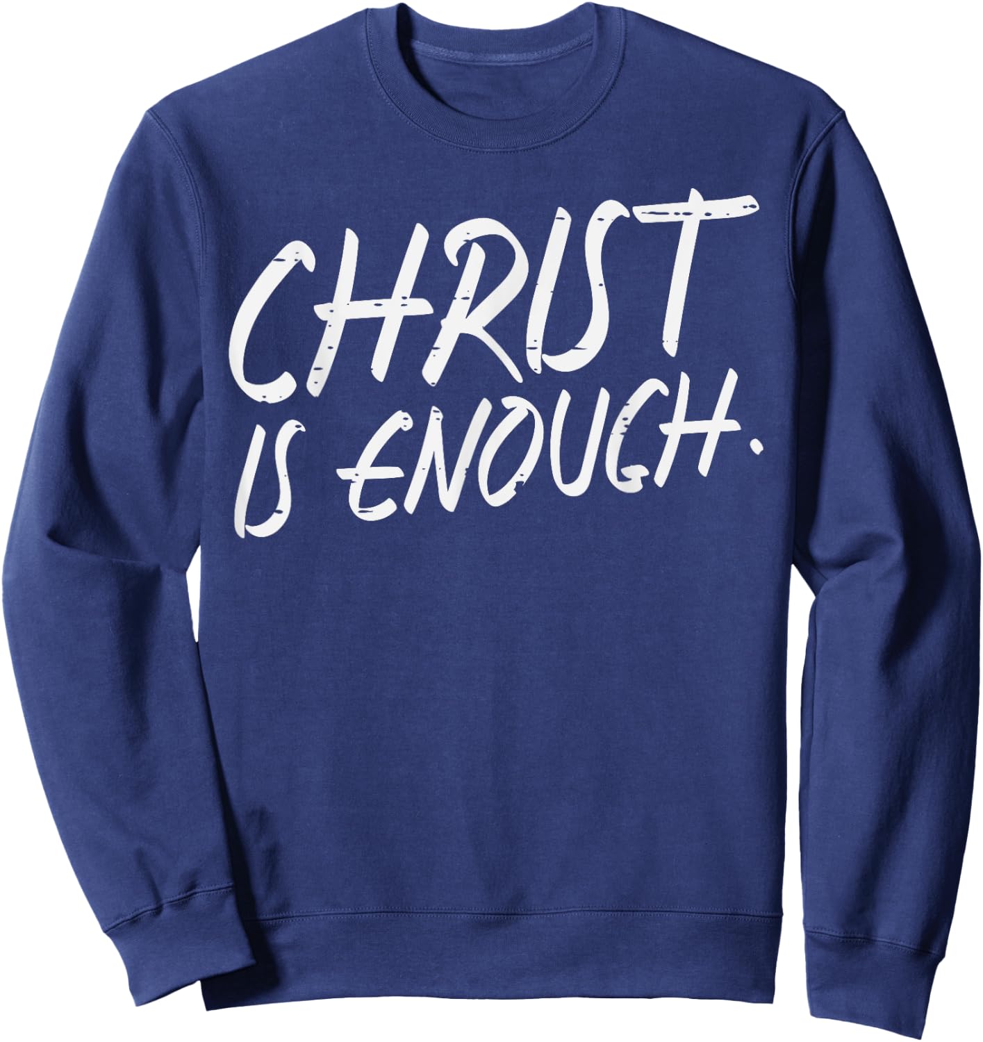 Christ Is Enough God Jesus Faith Christian Men Women Kids Sweatshirt - Sweatshirt | Navy