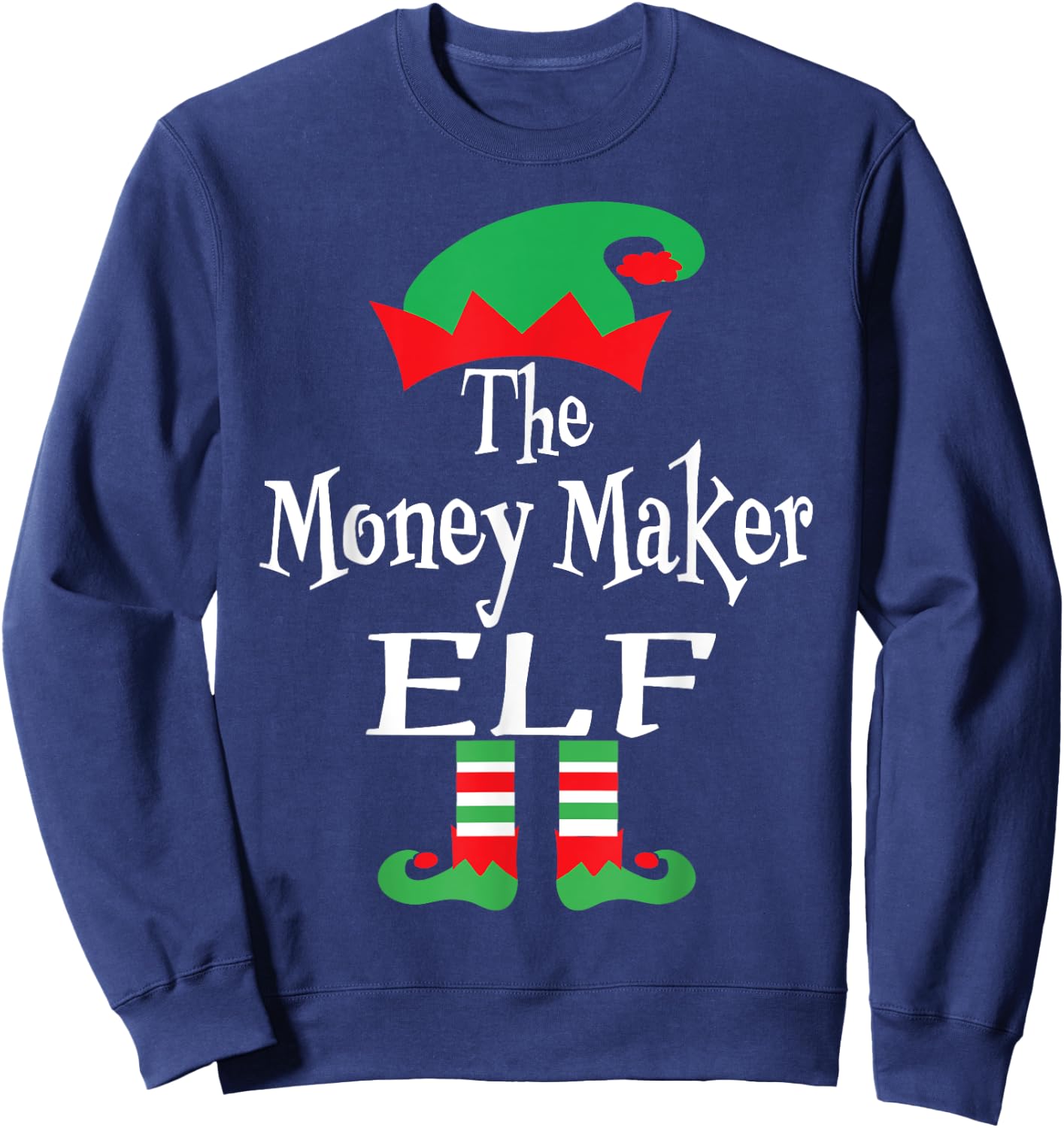 Funny Christmas The Money Maker Elf Business Owner Gifts Sweatshirt - Sweatshirt | Navy