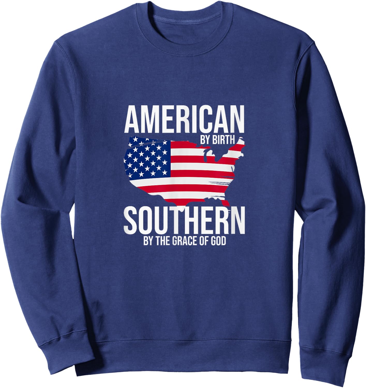 Southern By The Grace of God American By Birth Southland Map Sweatshirt - Sweatshirt | Navy