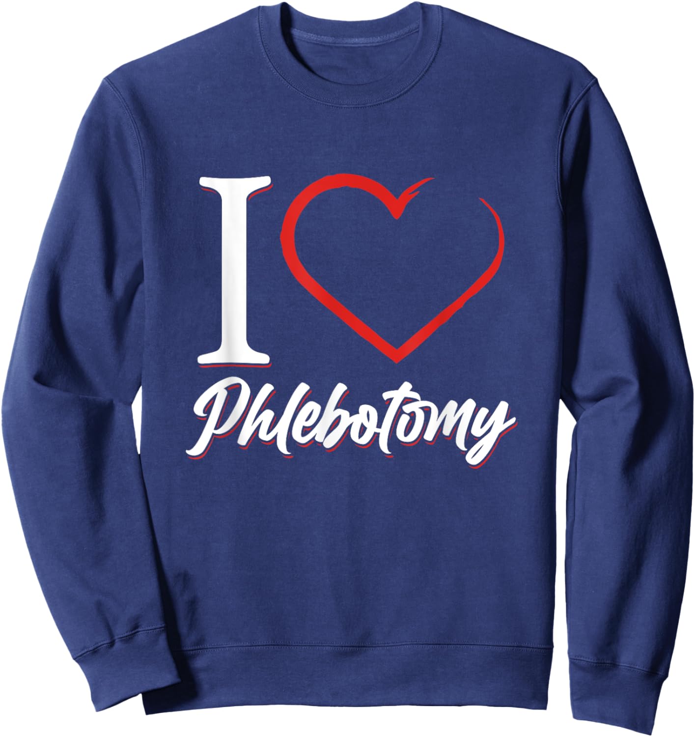 Heart Love Phlebotomy Phlebotomist Blood Donor Doctor Gift Sweatshirt - Sweatshirt | Navy