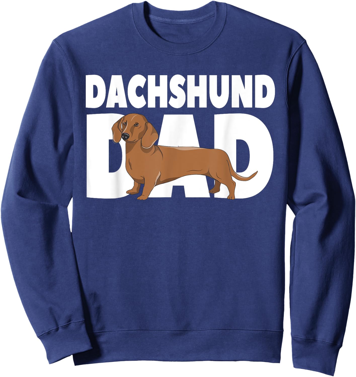 Dachshund Dad Father's Day Sweatshirt - Sweatshirt | Navy