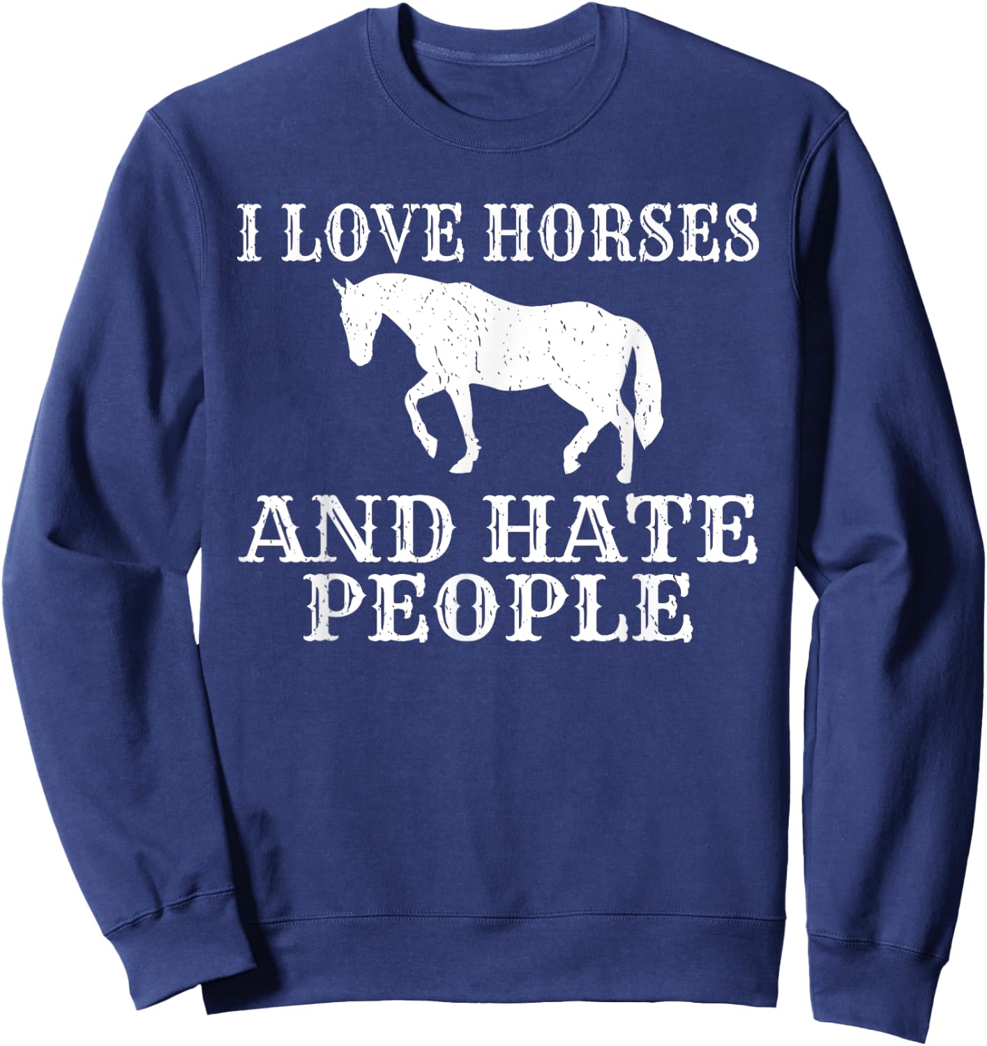 I love Horses and hate People Horse Riding Sweatshirt - Sweatshirt | Navy