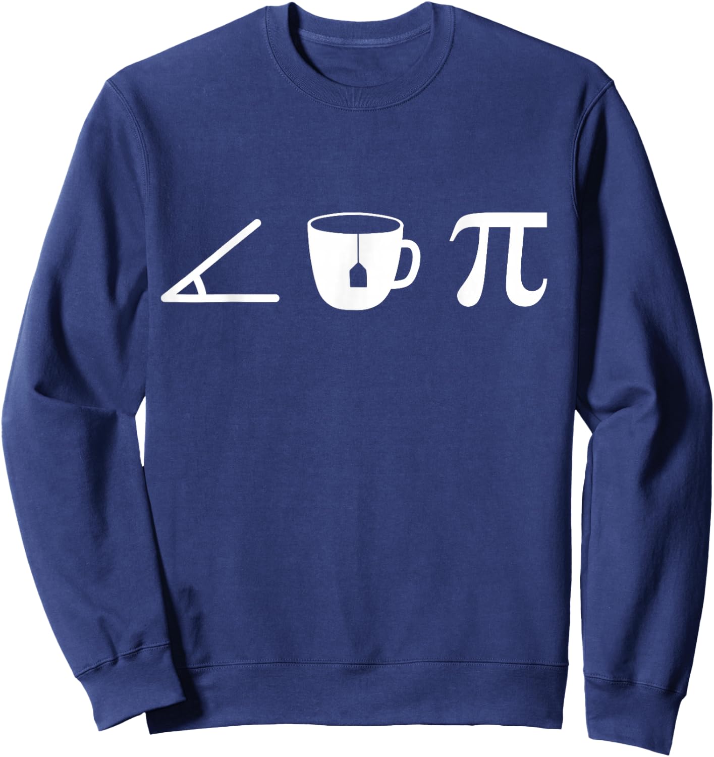 Acute Tea Pi a Funny Math Pun for Cute School Mathematics Sweatshirt - Sweatshirt | Navy