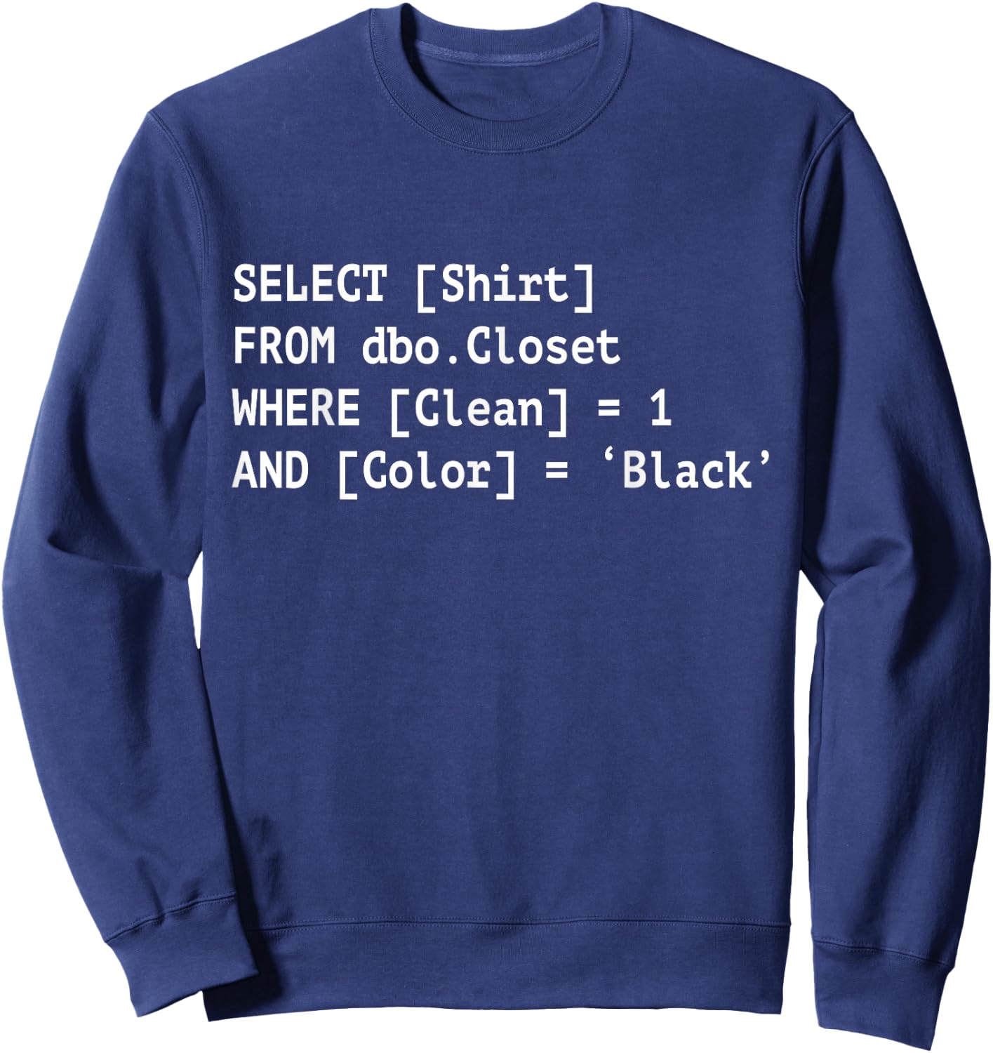 Funny SQL Coder Shirt Programmer Programming Sweatshirt - Sweatshirt | Navy