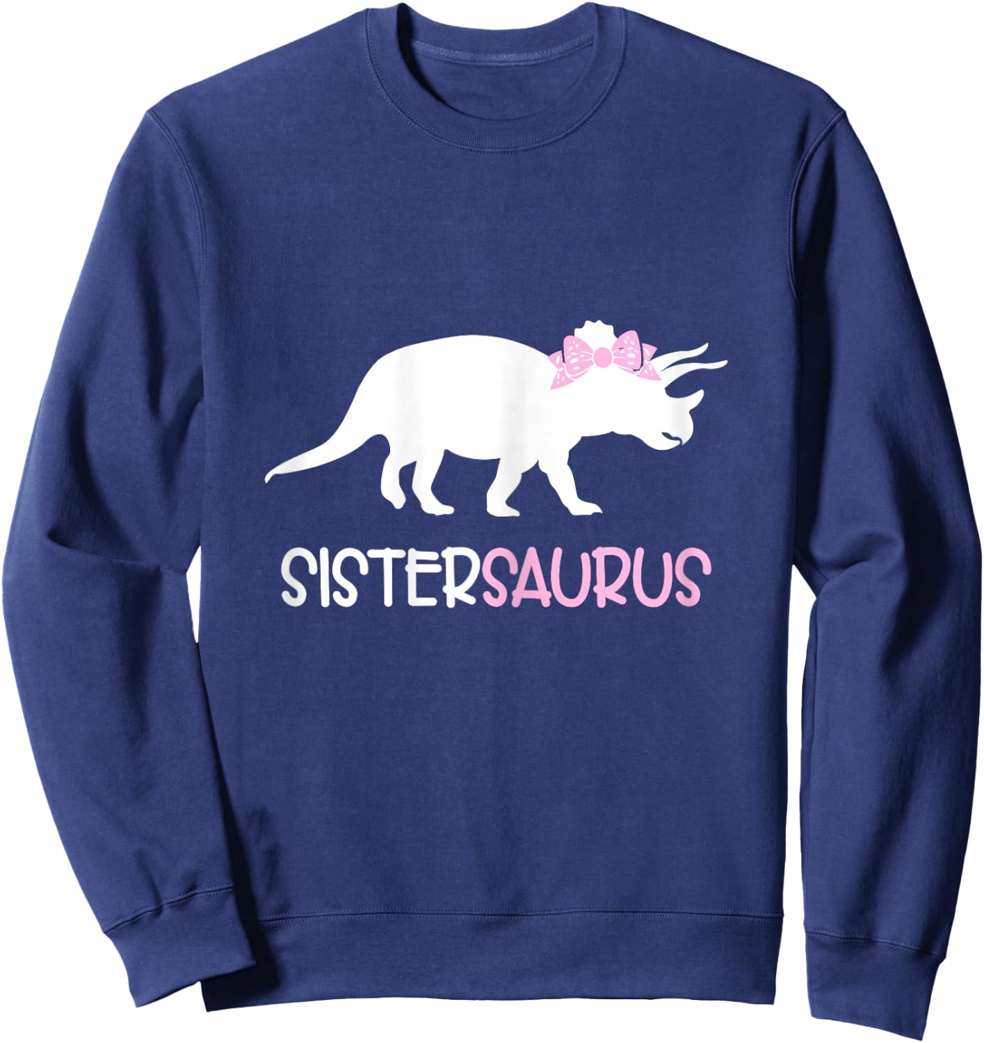 Sister Dinosaur Sistersaurus Sweatshirt - Sweatshirt | Navy