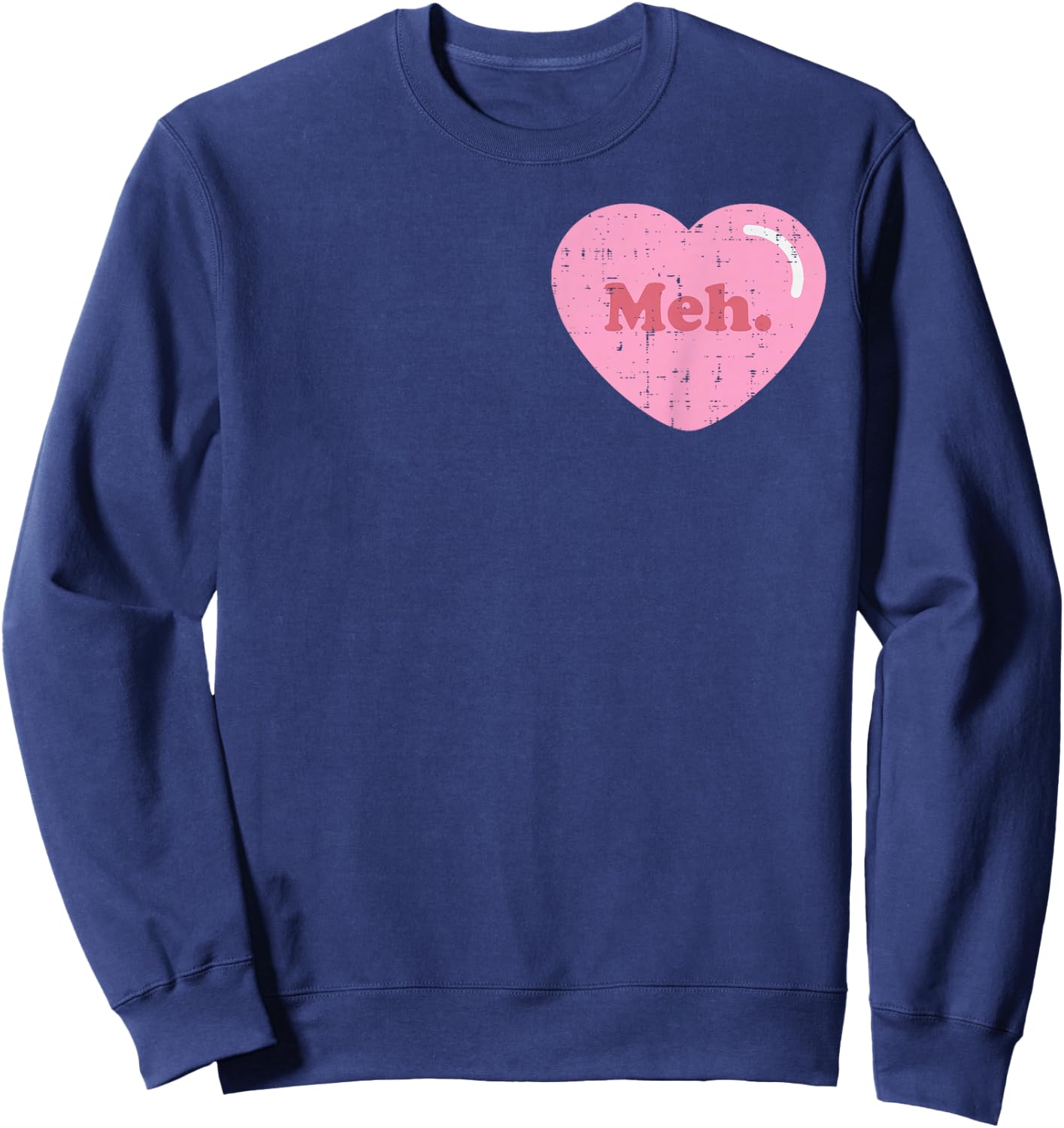 Meh Heart Pocket Funny Anti Valentines Day Single Gift Sweatshirt - Sweatshirt | Navy