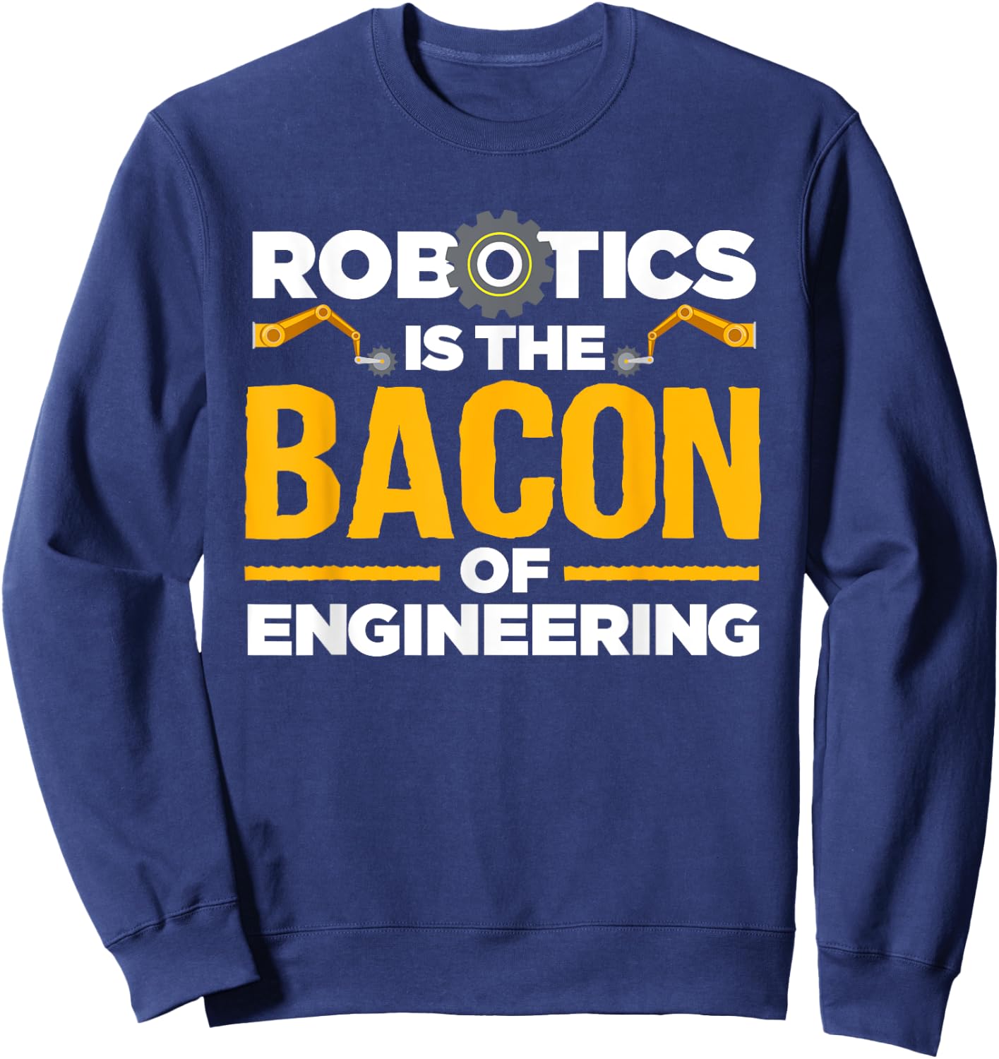 Funny Robotics Art Women Robot Engineers Lovers Sweatshirt - Sweatshirt | Navy