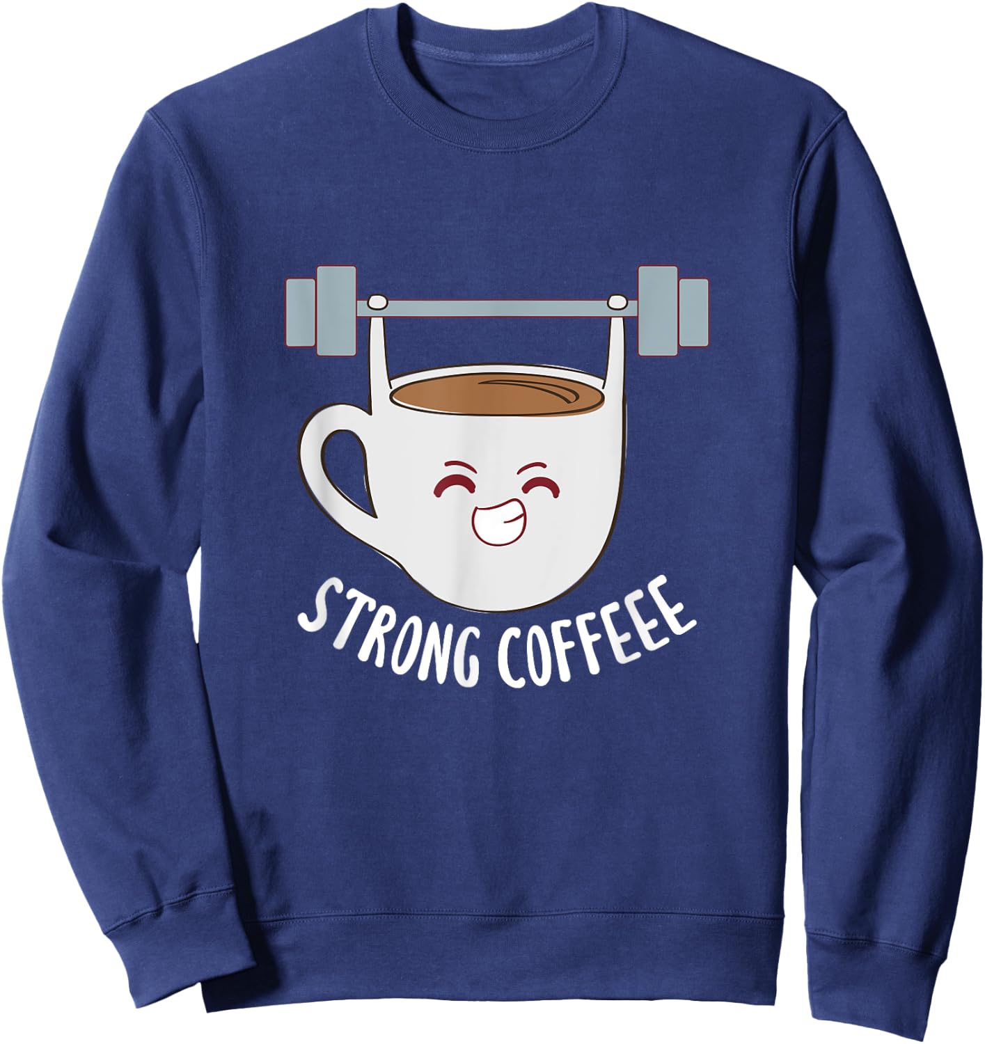 Strong Coffee Caffeine Fitness Gym Weightlifting Kawaii Sweatshirt - Sweatshirt | Navy